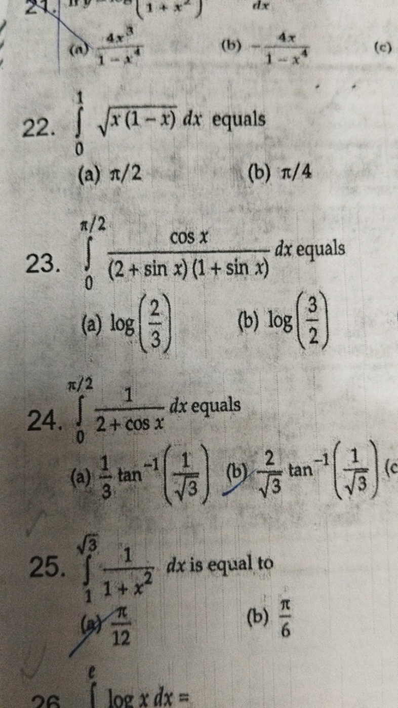 (a) 1−x44x3​
(b) −1−x44x​
(c)
22. ∫01​x(1−x)​dx equals
(a) π/2
(b) π/4