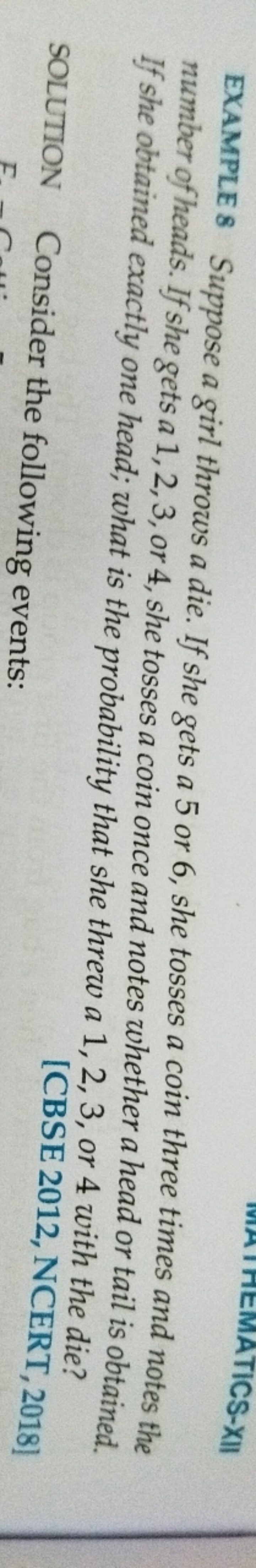 EXAMPLE 8 Suppose a girl throws a die. If she gets a 5 or 6 , she toss