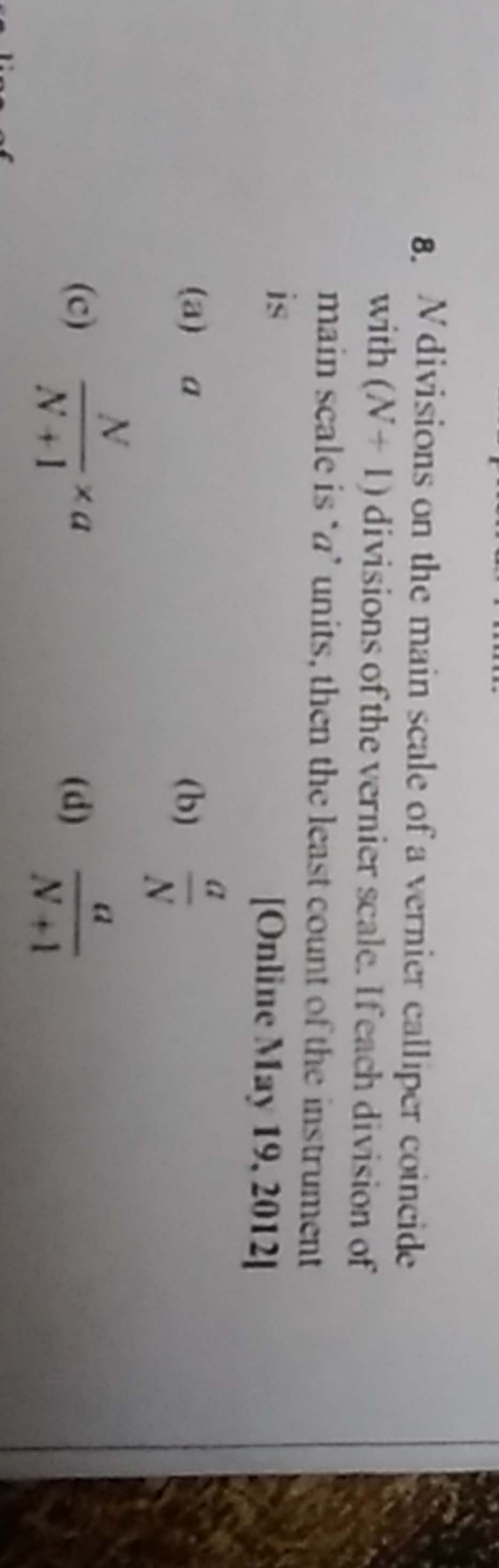 8. N divisions on the main scale of a verniet calliper coincide with (