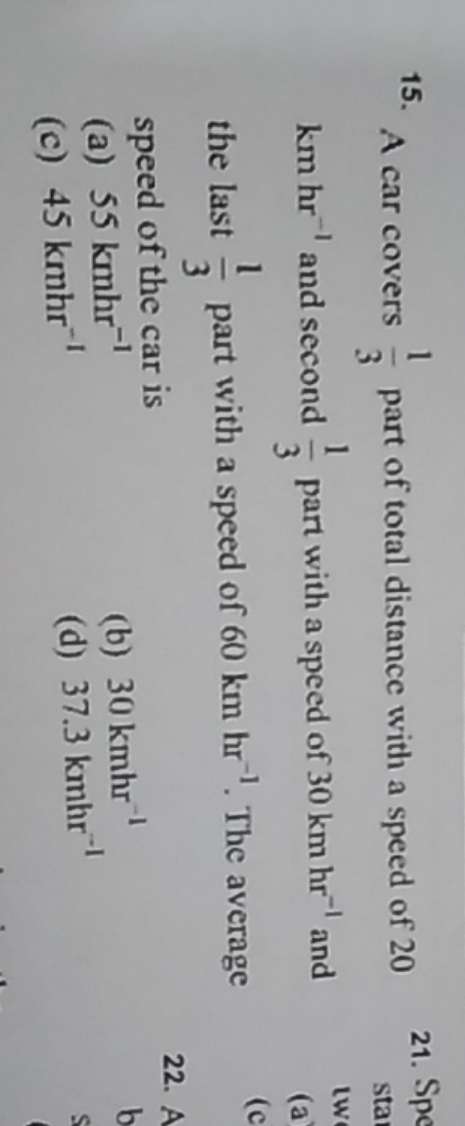 15. A car covers 31​ part of total distance with a speed of 20 kmhr−1 