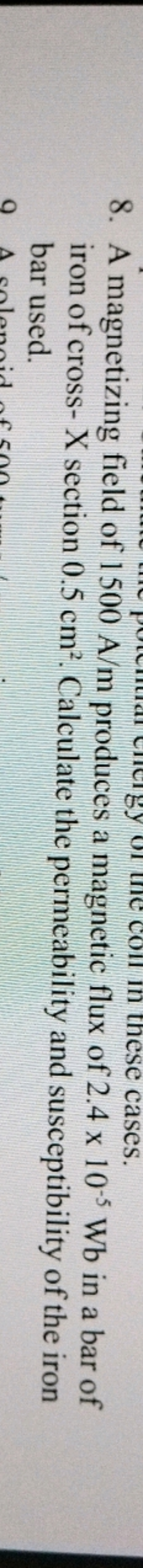 CO in these cases.
8. A magnetizing field of 1500 A/m produces a magne