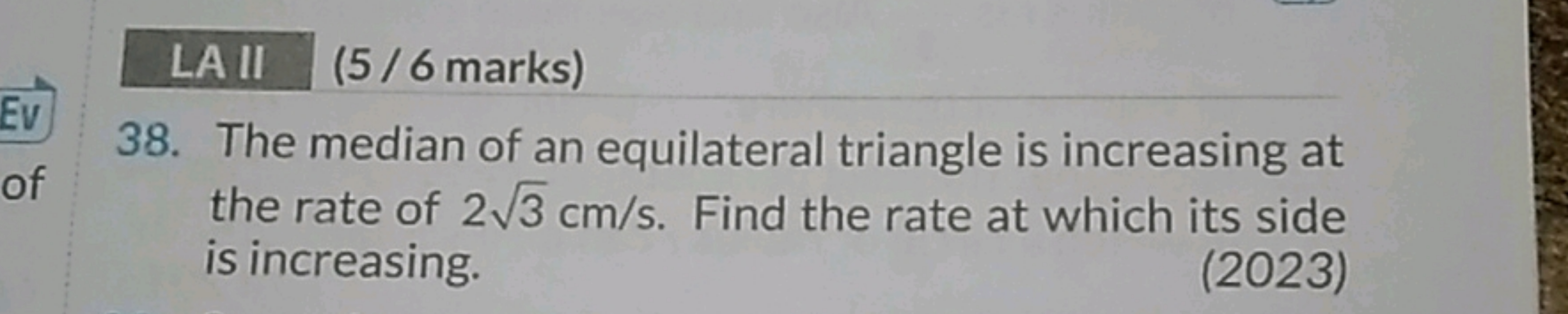 LA II (5/6 marks)
38. The median of an equilateral triangle is increas