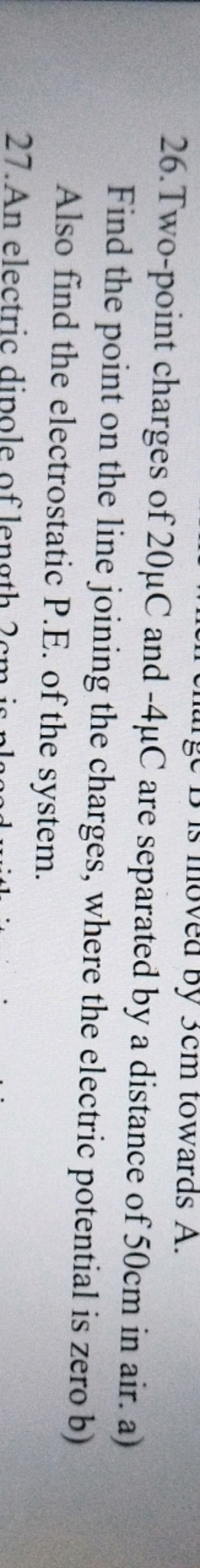 26. Two-point charges of 20μC and −4μC are separated by a distance of 