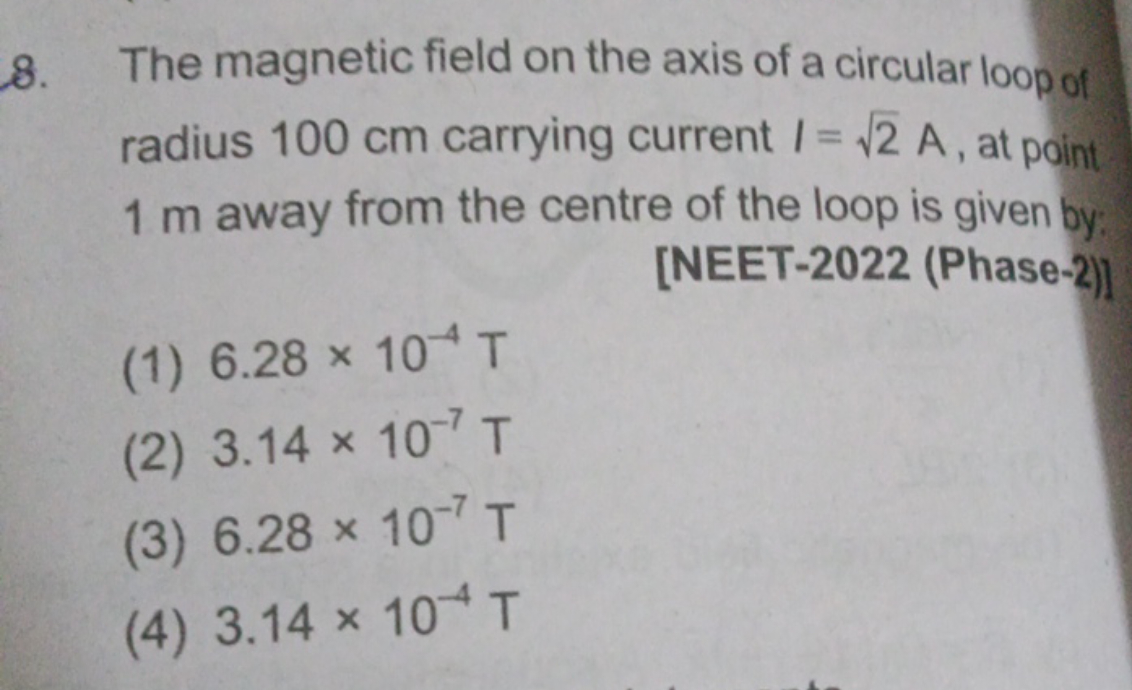 8. The magnetic field on the axis of a circular loop of radius 100 cm 