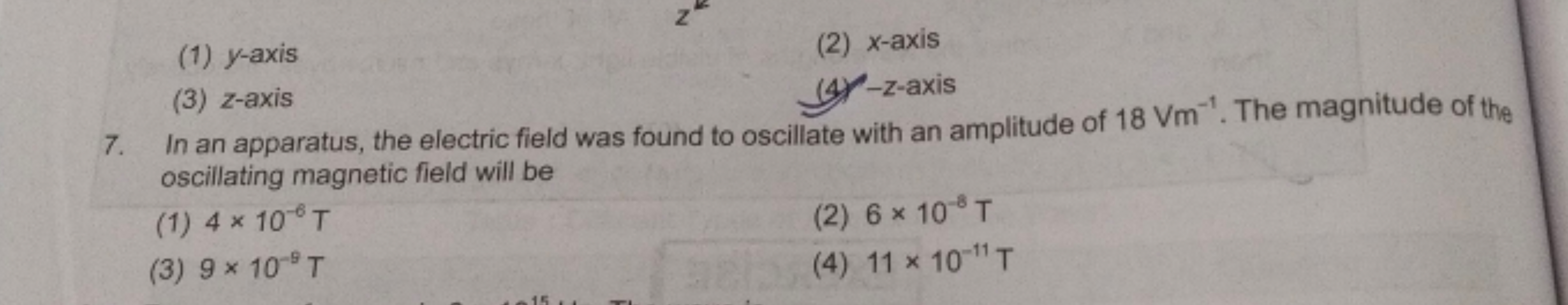 (1) y-axis
(2) x-axis
(3) z-axis
(4) −z-axis
7. In an apparatus, the e