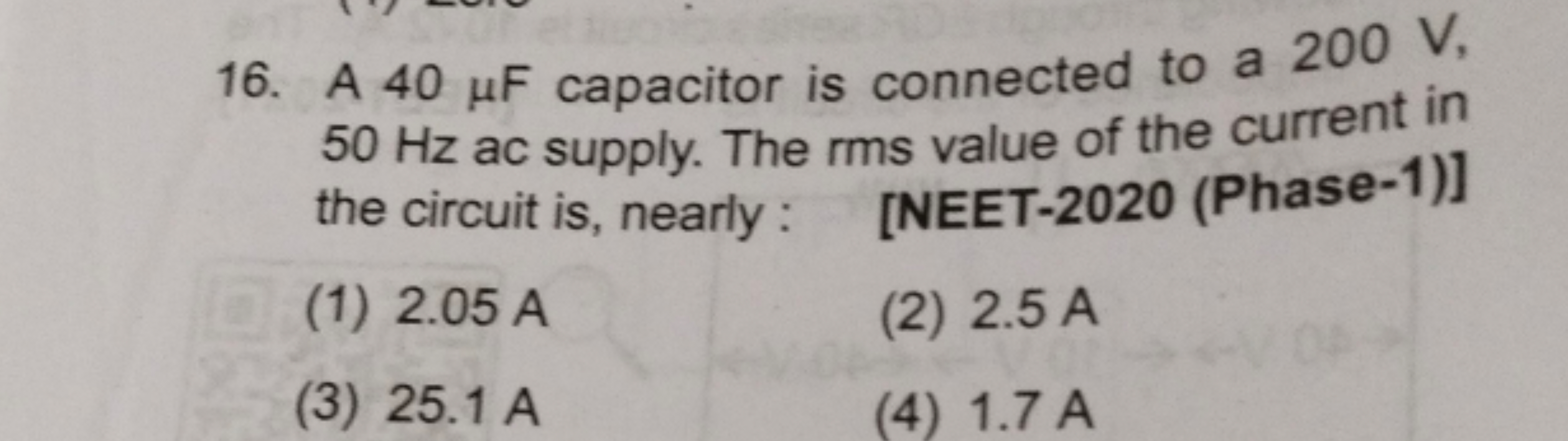 16. A40μF capacitor is connected to a 200 V , 50 Hz ac supply. The rms