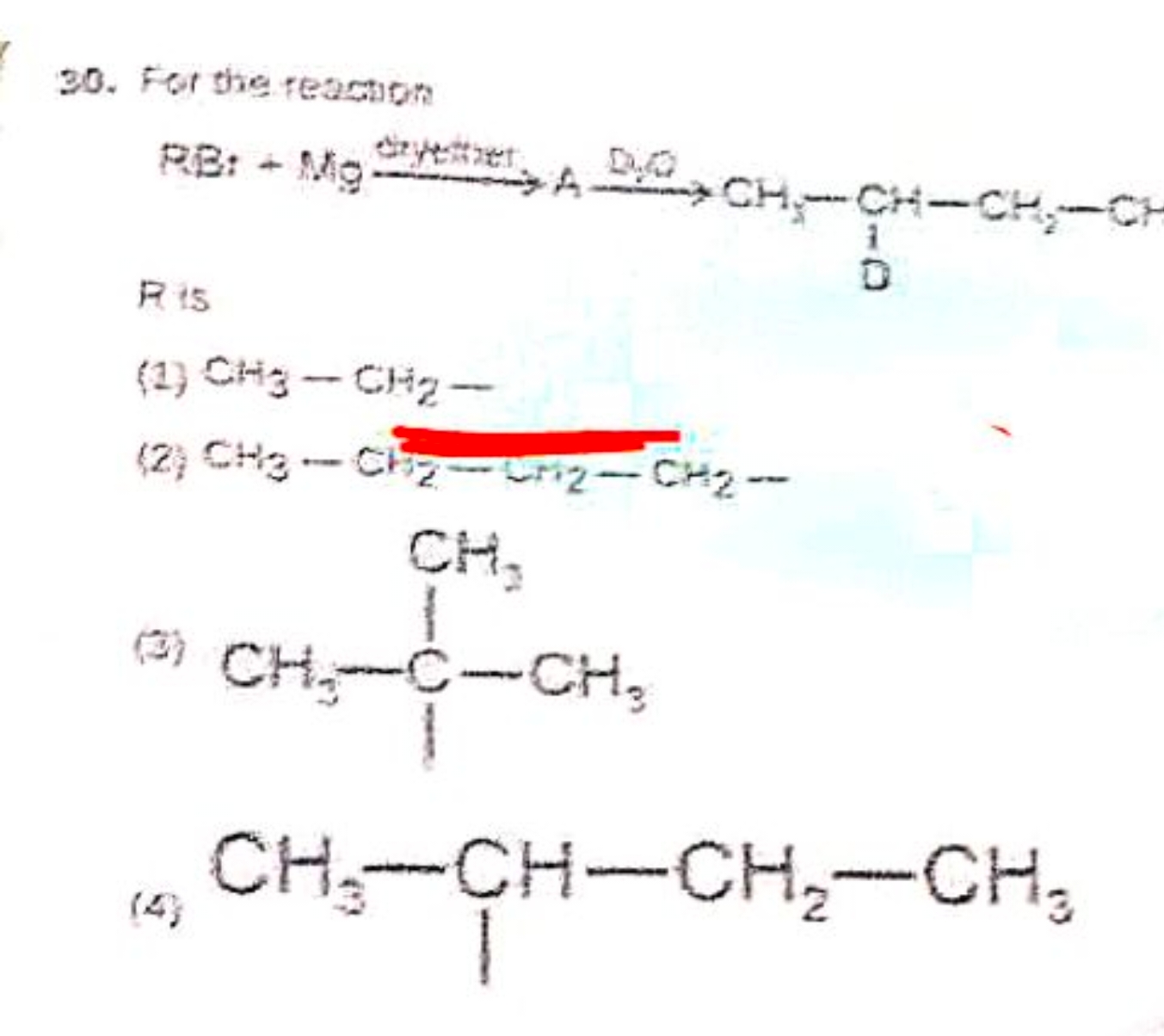 30. For the reacton

Ris
(2) CH3​−CH2​−
(2) CH3​−CH2​−Cr2​−CH2​−
(3)
C