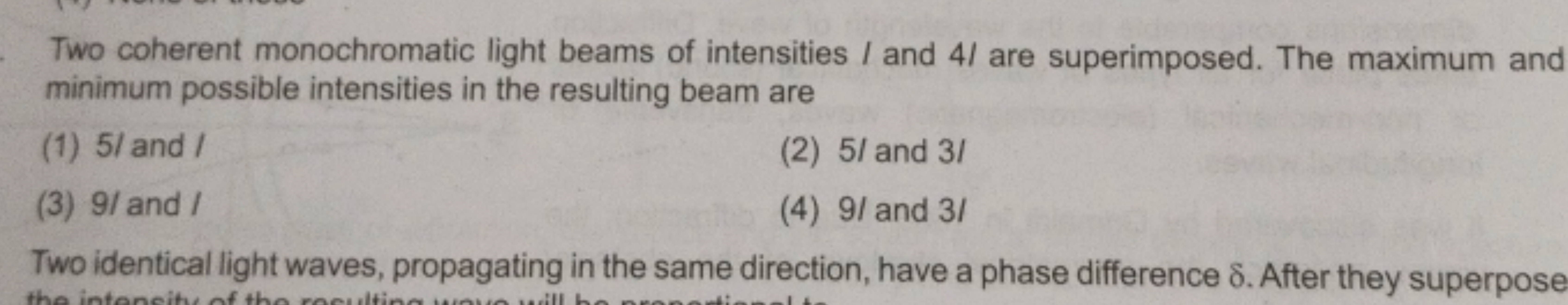 Two coherent monochromatic light beams of intensities I and 4/ are sup