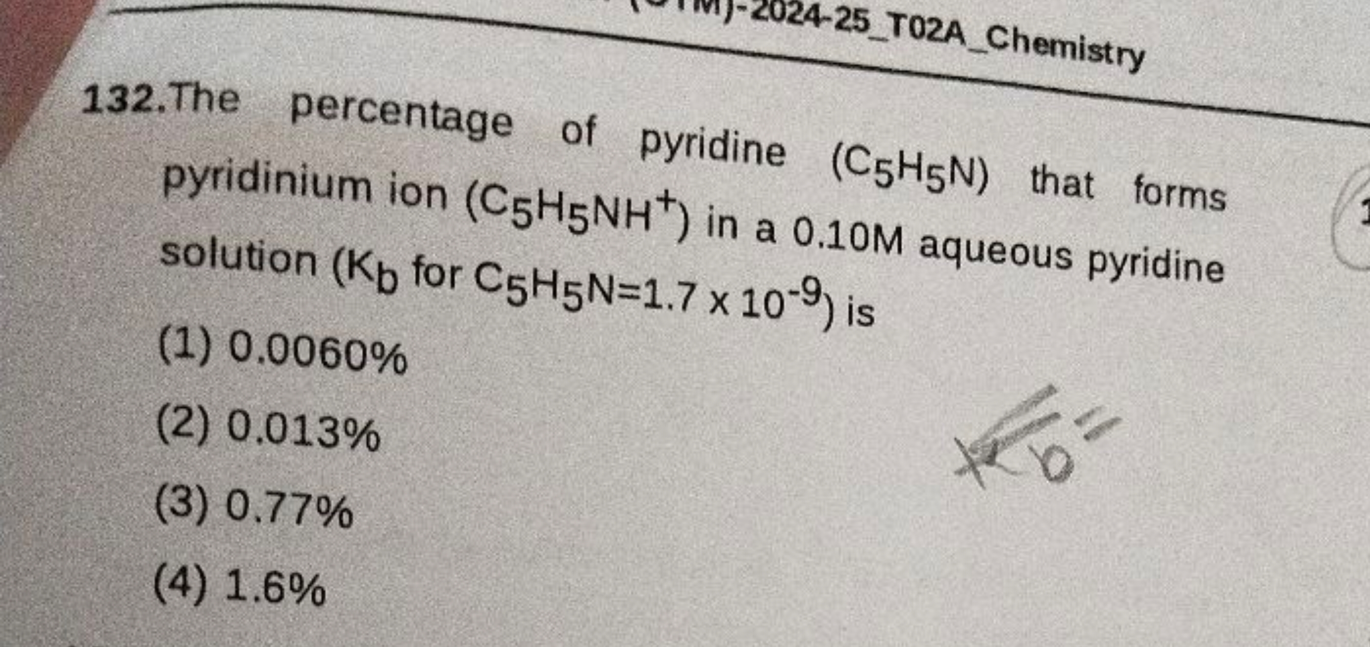 132.The percentage of pyridine (C5​H5​ N) that forms pyridinium ion (C