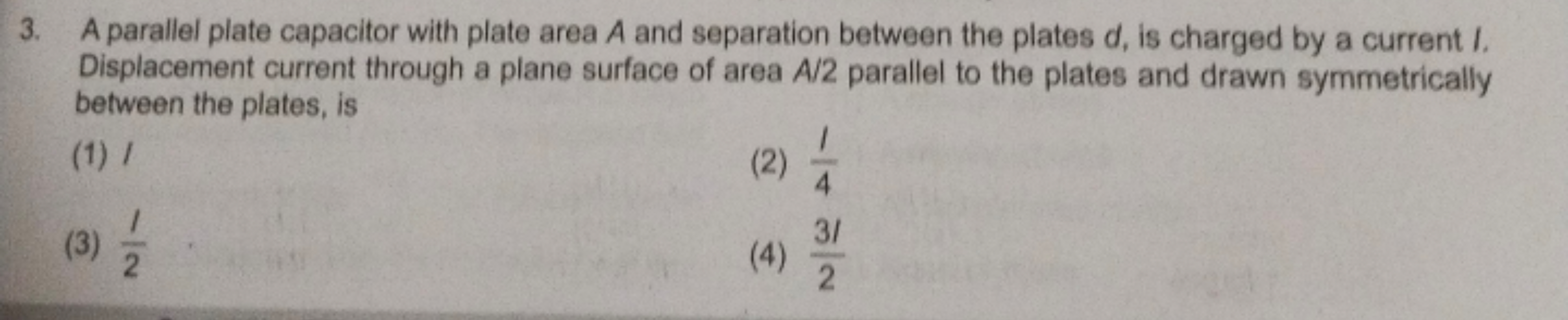 3. A parallel plate capacitor with plate area A and separation between