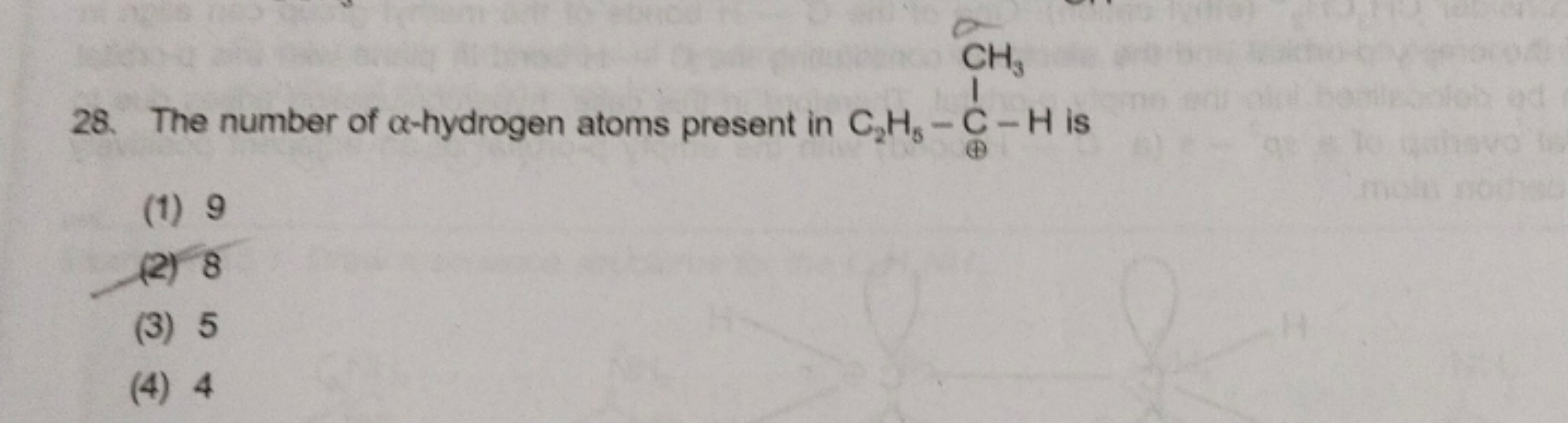 28. The number of α-hydrogen atoms present in
CCC(C)C
(1) 9
(2) 8
(3) 