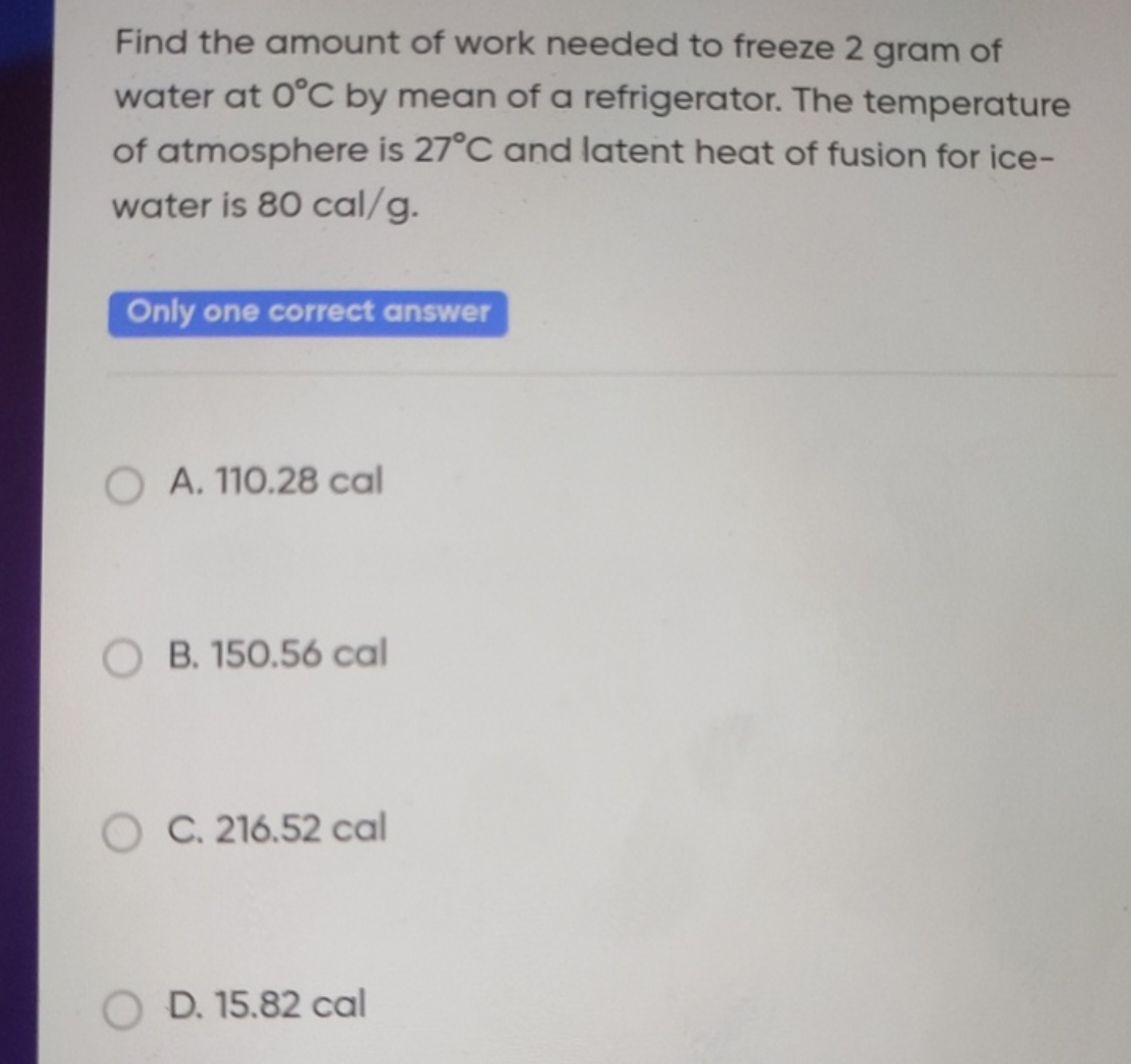 Find the amount of work needed to freeze 2 gram of water at 0∘C by mea