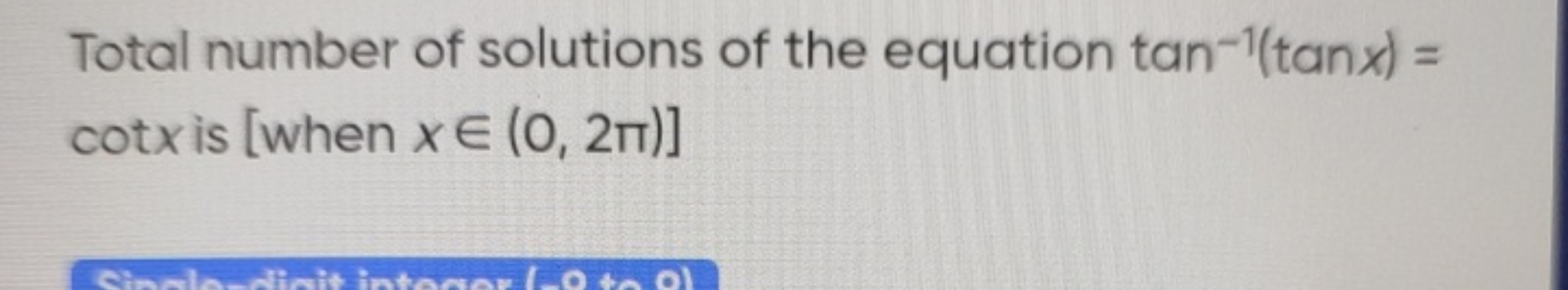 Total number of solutions of the equation tan−1(tanx)= cot x is [when 