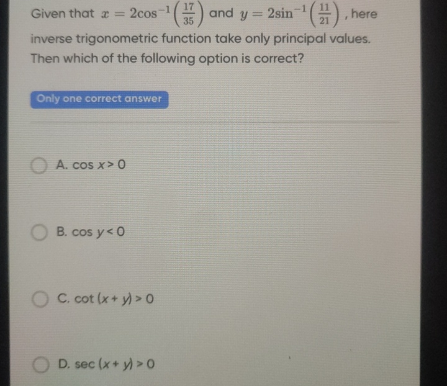 Given that x=2cos−1(3517​) and y=2sin−1(2111​), here inverse trigonome