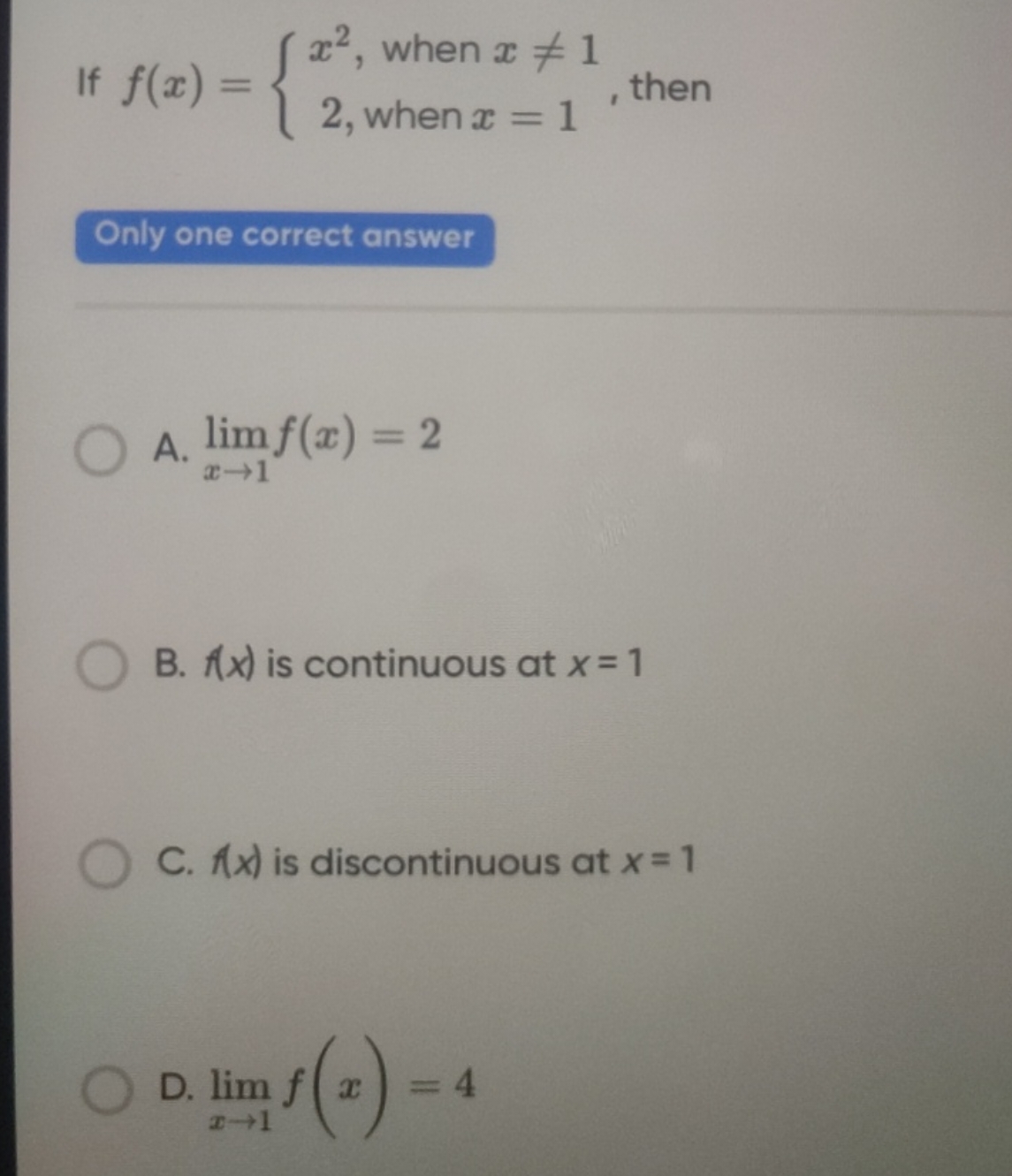 If f(x)={x2, when x=12, when x=1​, then

Only one correct answer
A. l