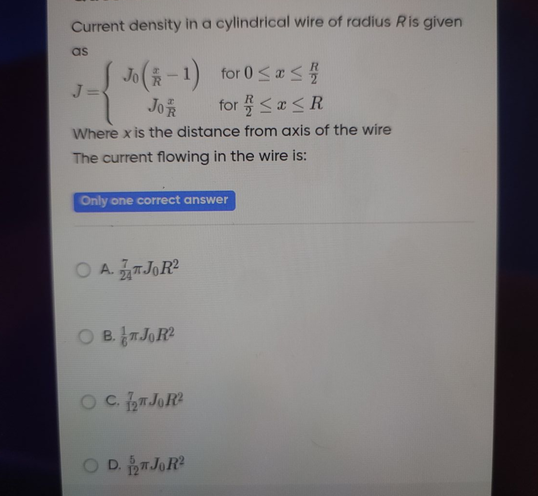 Current density in a cylindrical wire of radius R is given as
J={J0​(R