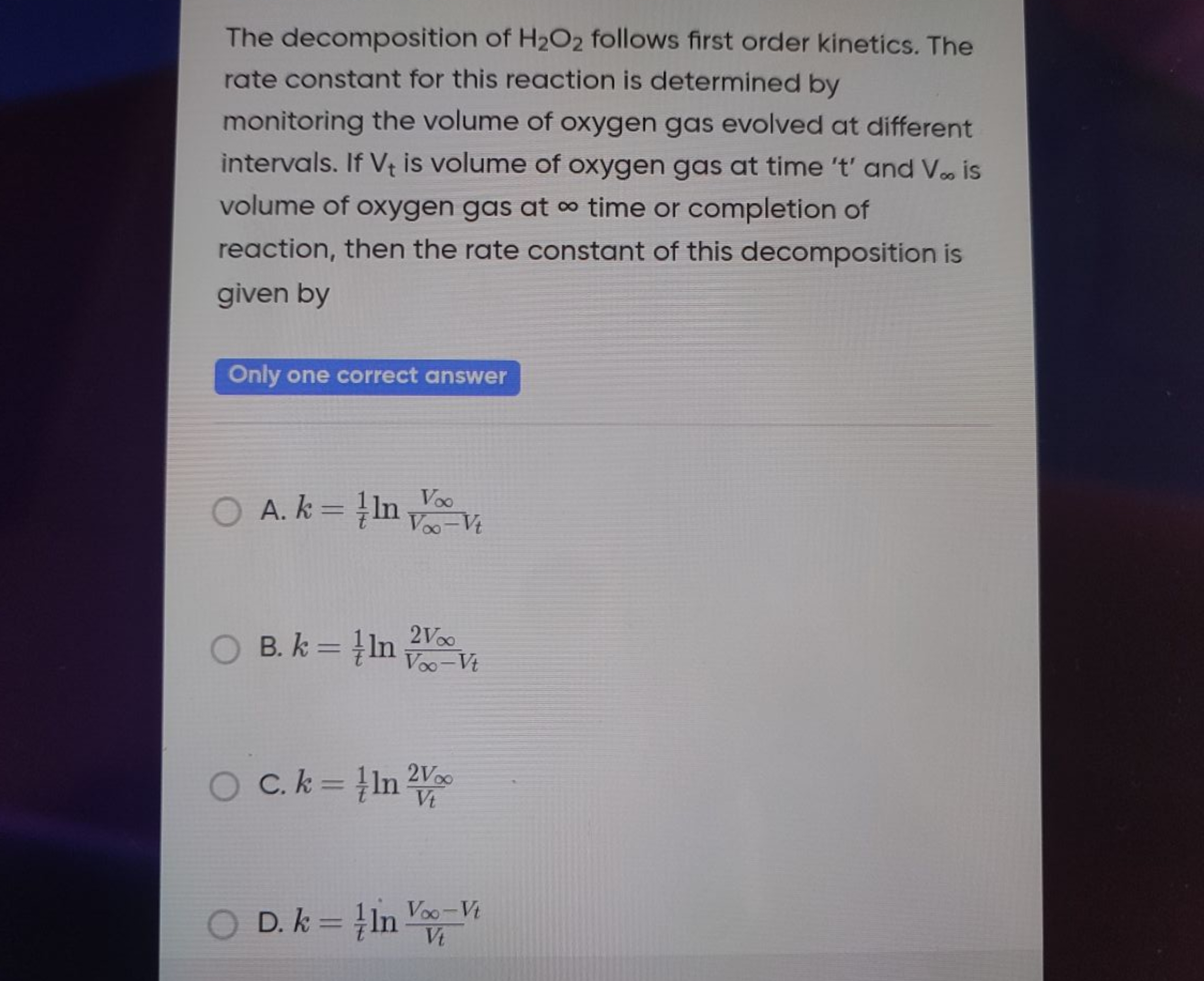 The decomposition of H2​O2​ follows first order kinetics. The rate con