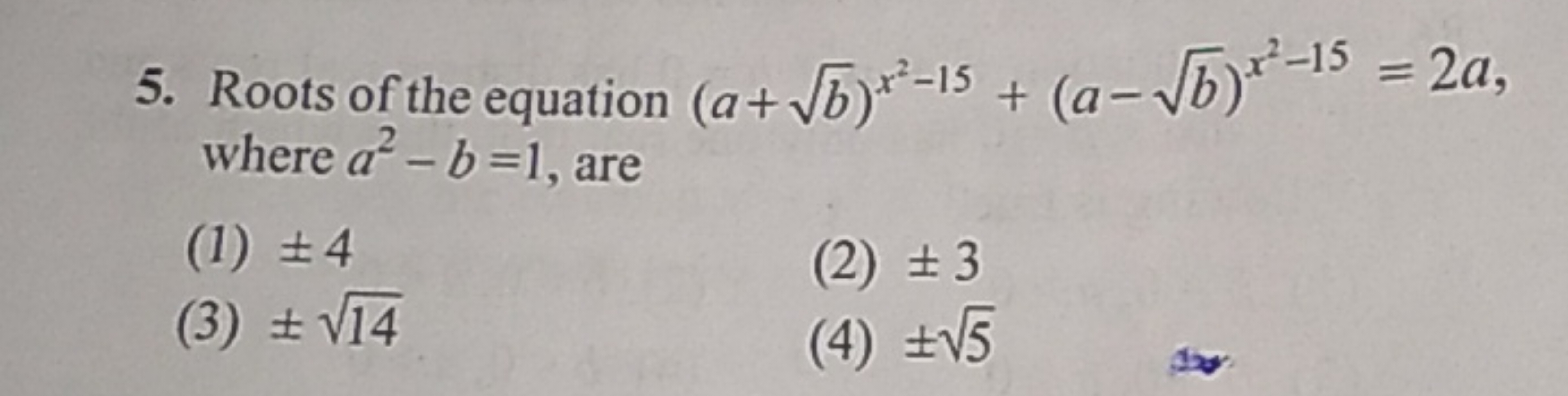 5. Roots of the equation (a+b​)x2−15+(a−b​)x2−15=2a, where a2−b=1, are