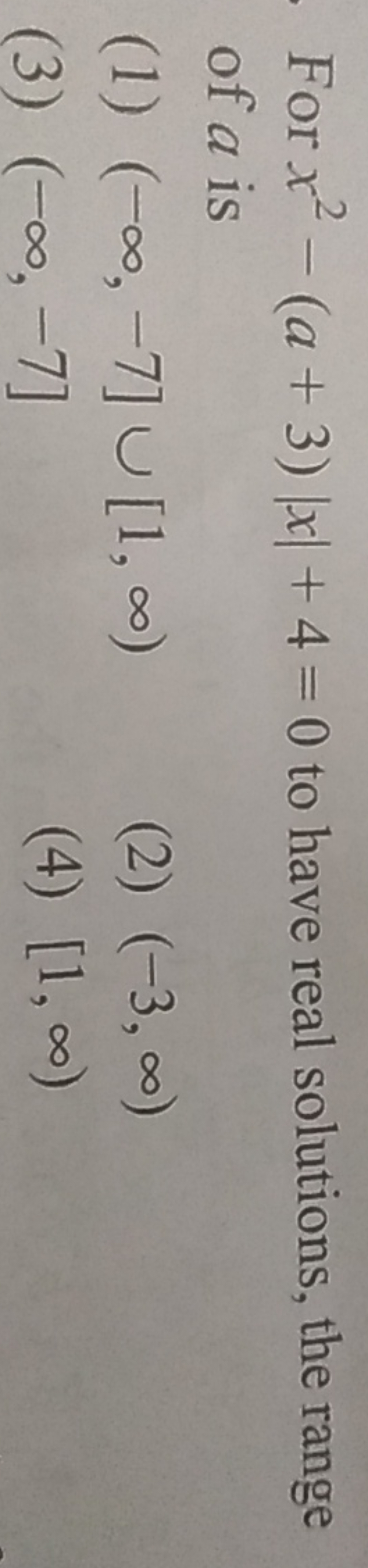 For x2−(a+3)∣x∣+4=0 to have real solutions, the range of a is
(1) (−∞,