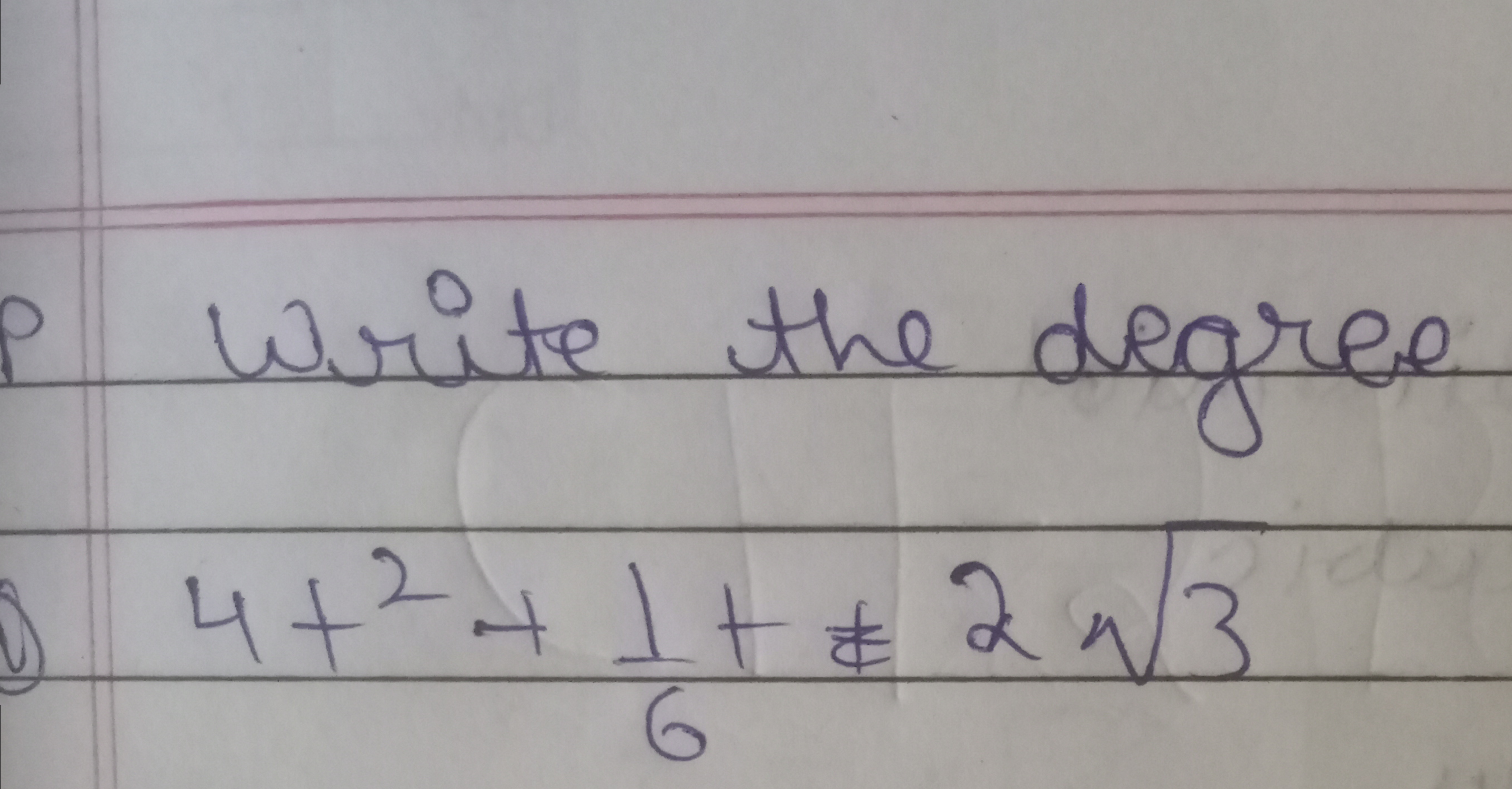 Write the degree
4t2+61​t+23​
