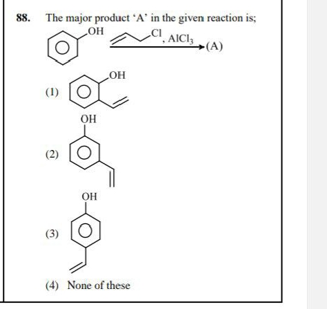 88. The major product ' A ' in the given reaction is;
Oc1ccccc1
ClCl,A