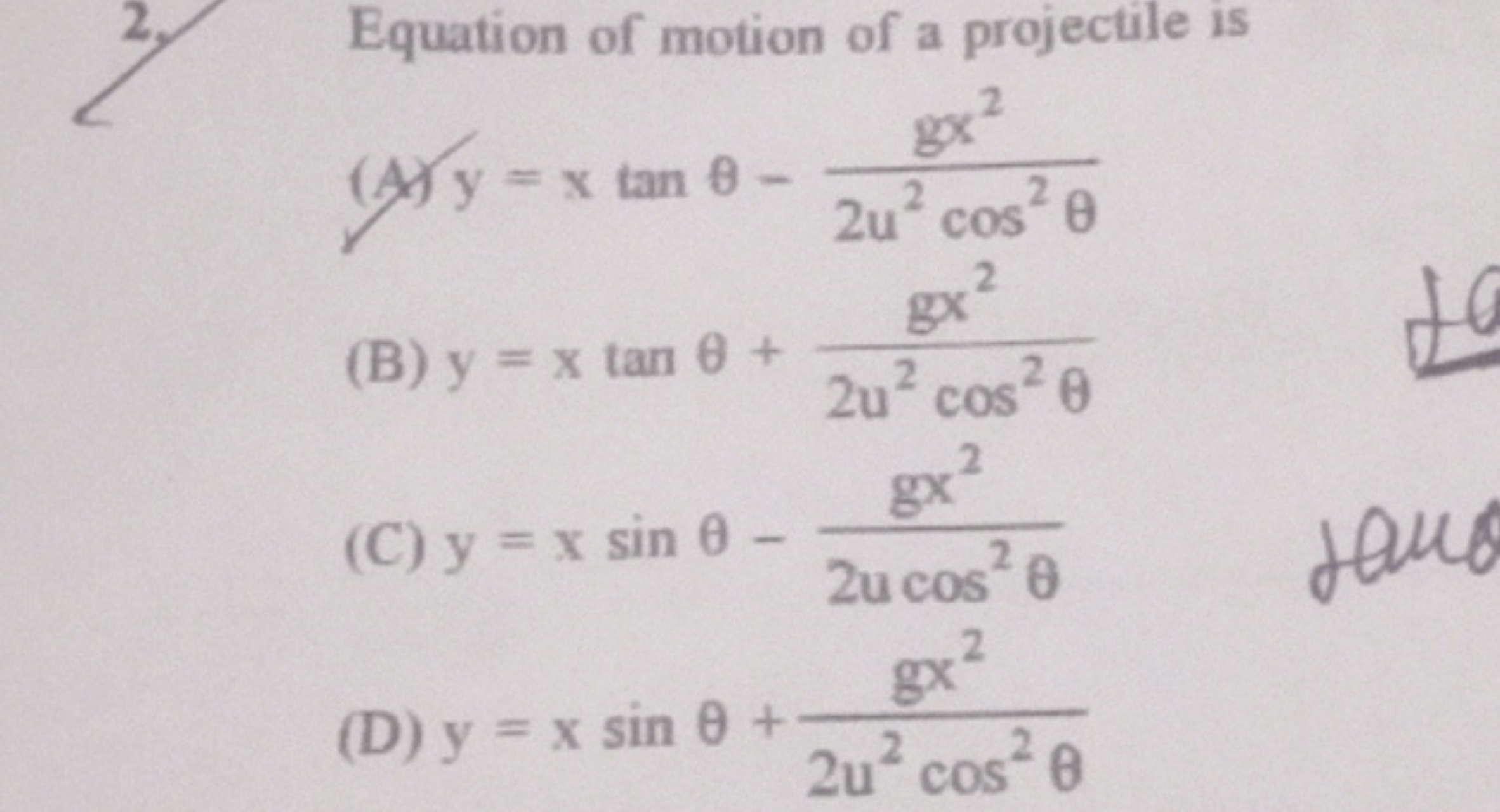 2. Equation of motion of a projectile is
(A) y=xtanθ−2u2cos2θgx2​
(B) 