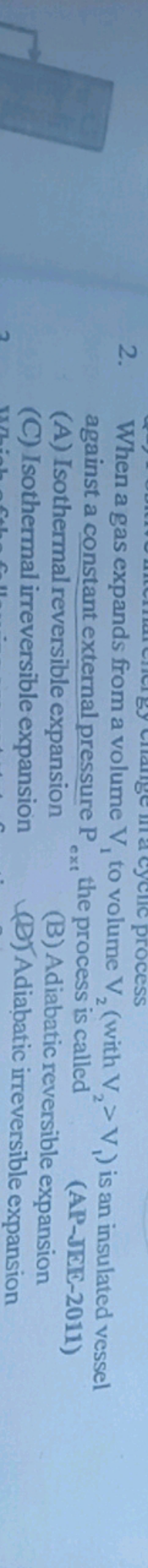 2. When a gas expands from a volume V1​ to volume V2​ (with V2​>V1​ ) 