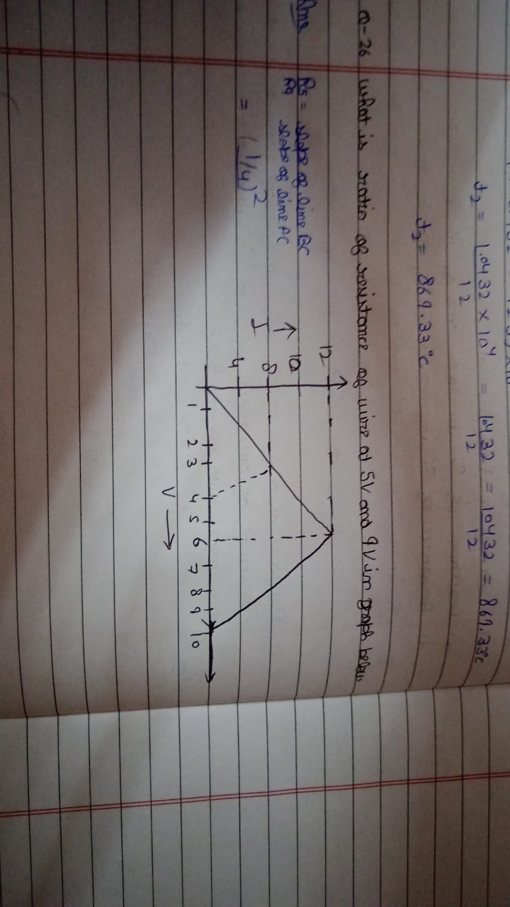 t2​t2​​=121.0432×104​=121.432​=1210432​=867.33∘C=869.33∘C​

Q-26 What 