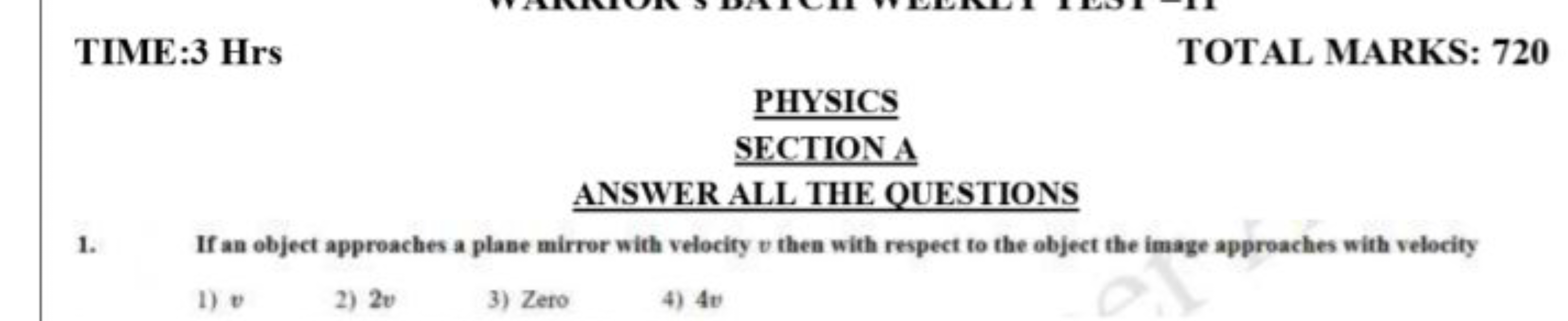 TIME:3 Hrs
TOTAL MARKS: 720


            PHYSICS
                SECT