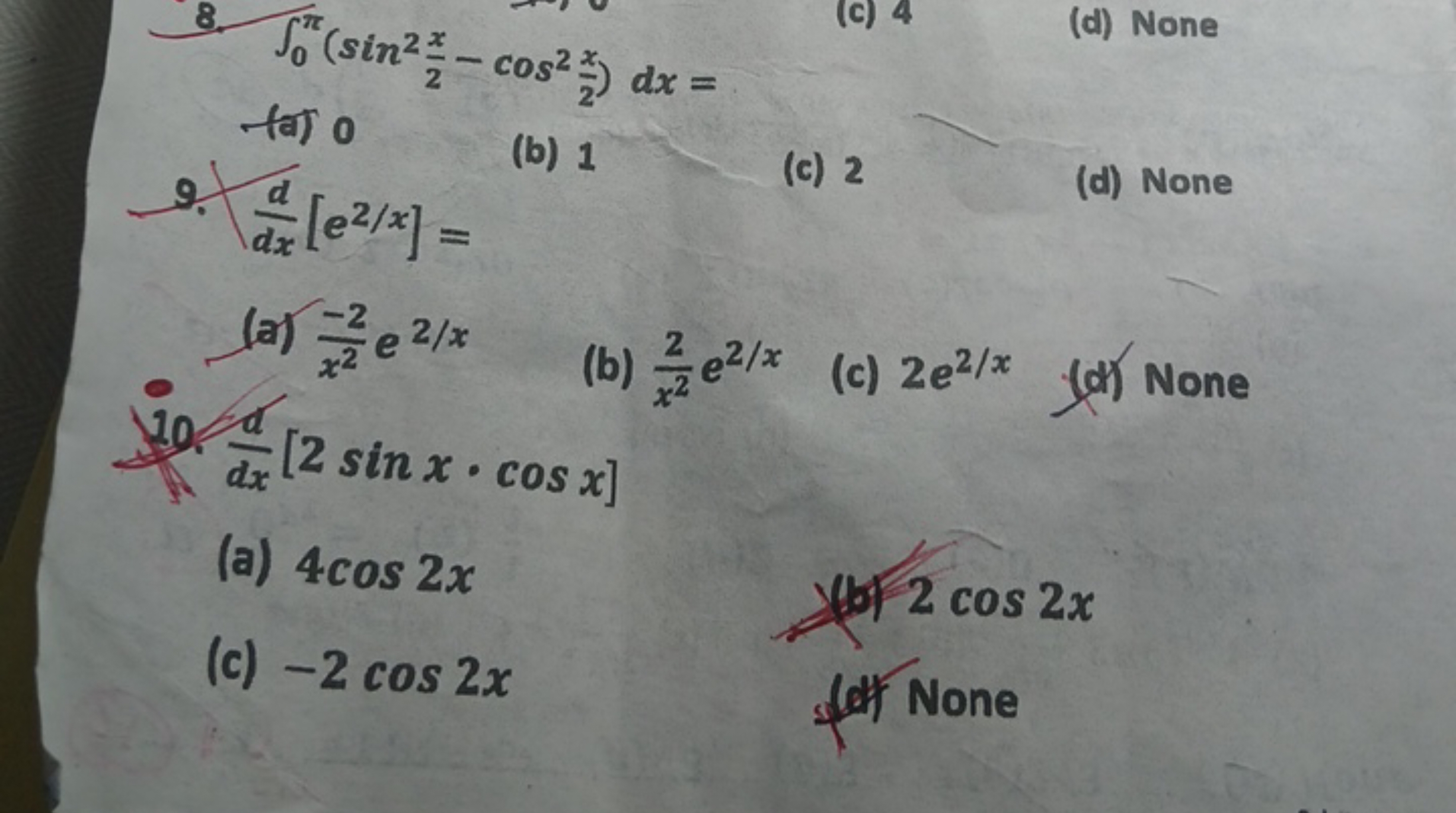 8. ∫0π​(sin22x​−cos22x​)dx=
(c) 4
9. dxd​[e2/x]=
(b) 1
(c) 2
(d) None
