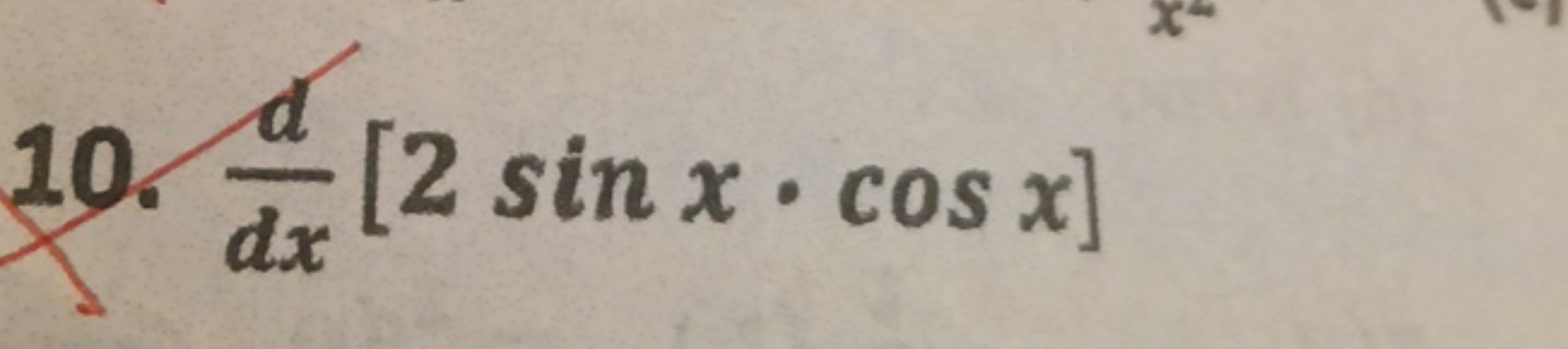 10. dxd​[2sinx⋅cosx]