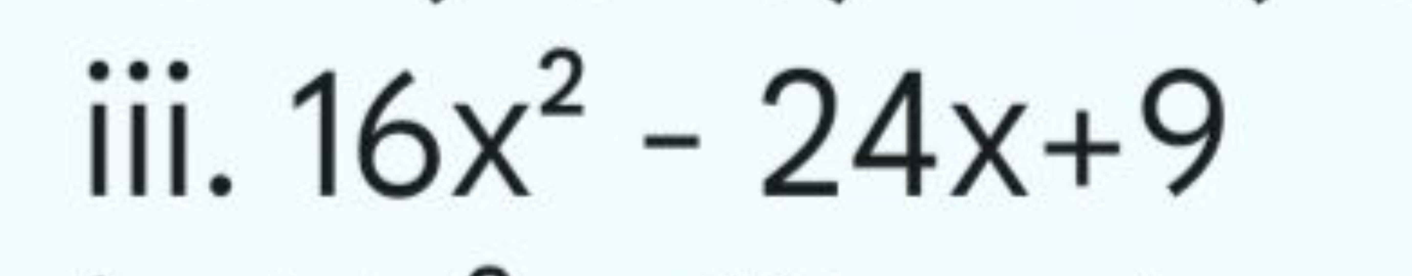 iii. 16x2−24x+9
