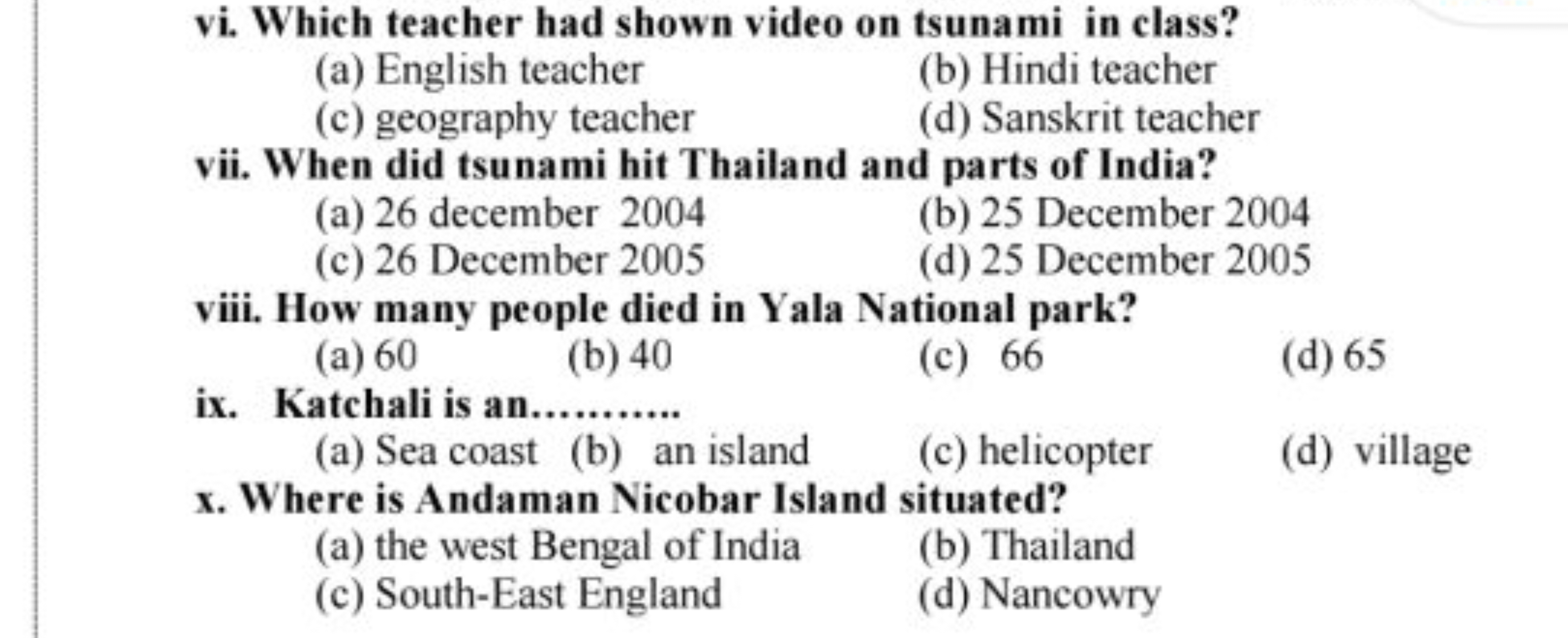 vi. Which teacher had shown video on tsunami in class?
(a) English tea