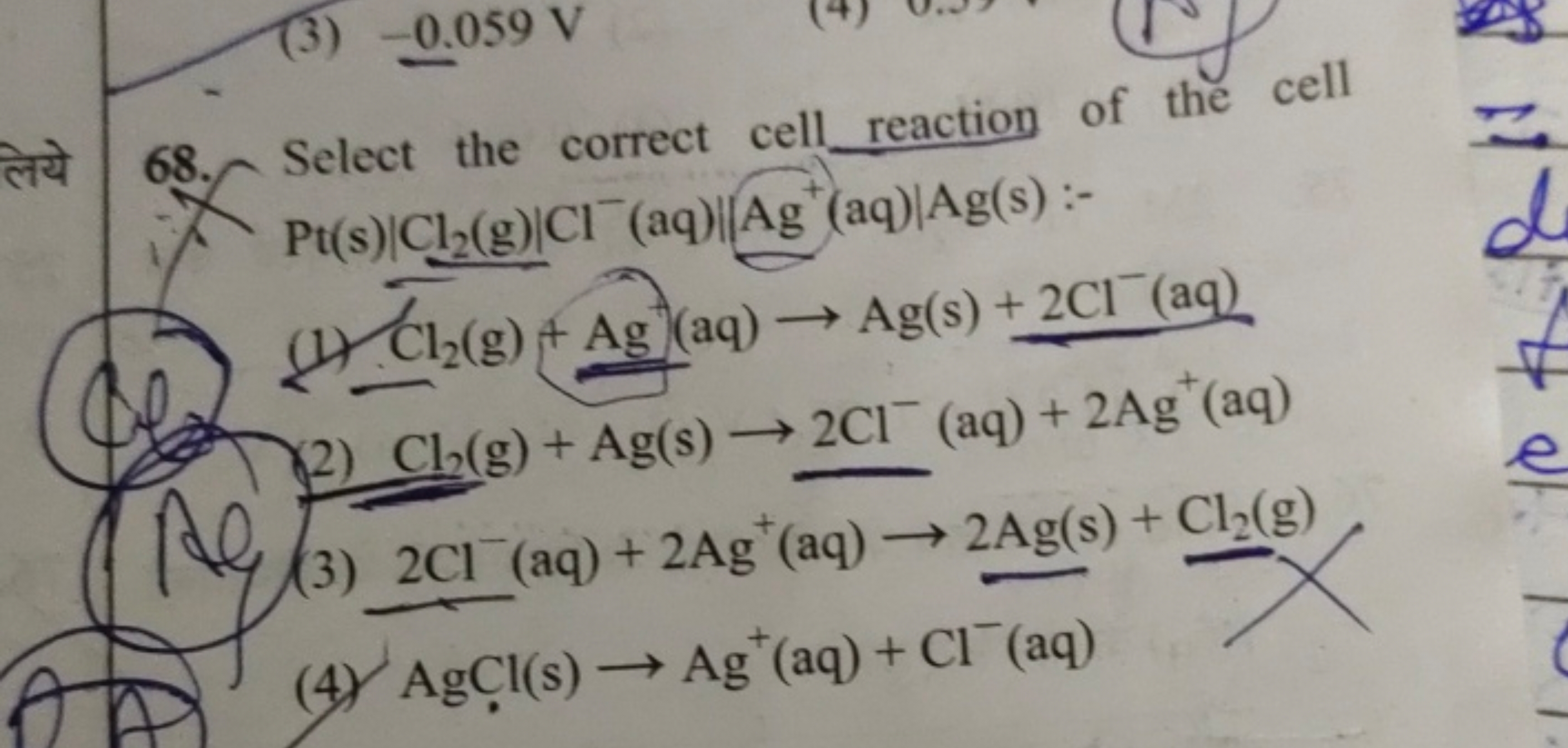 
लेये 68. Select the correct cell reaction of the cell Pt(s)∣Cl2​( g)∣