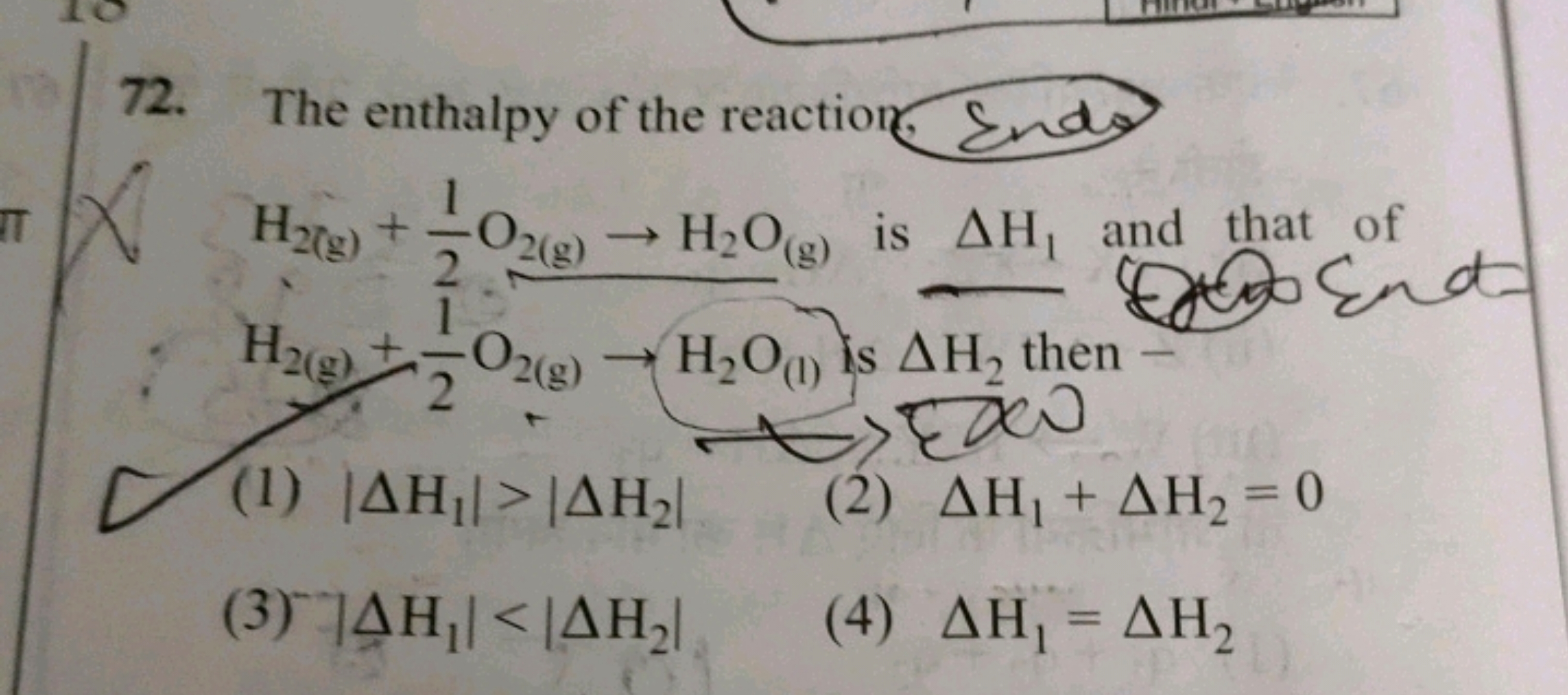 72. The enthalpy of the reaction Ends H2( g)​+21​O2( g)​→H2​O(g)​ is Δ