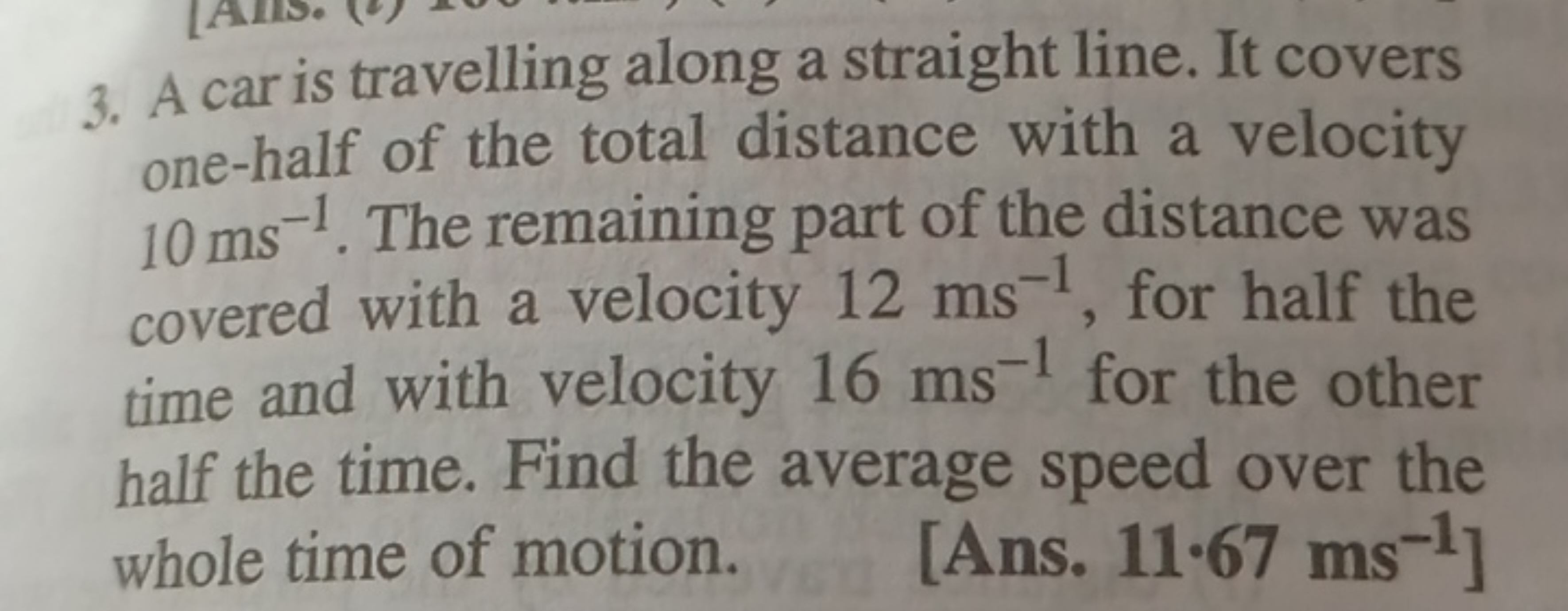 3. A car is travelling along a straight line. It covers one-half of th