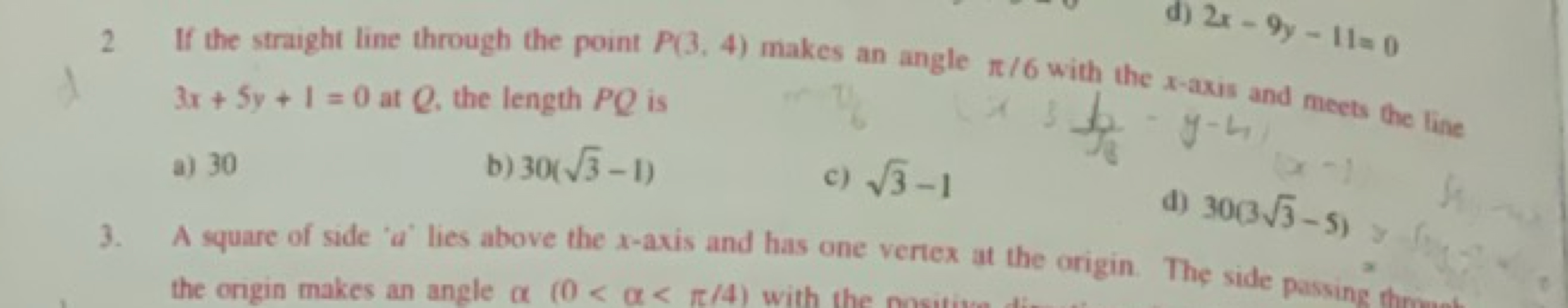 3x+5y+1=0 at Q, the length PQ is
a) 30
b) 30(3​−1)
c) 3​−1
3. A square