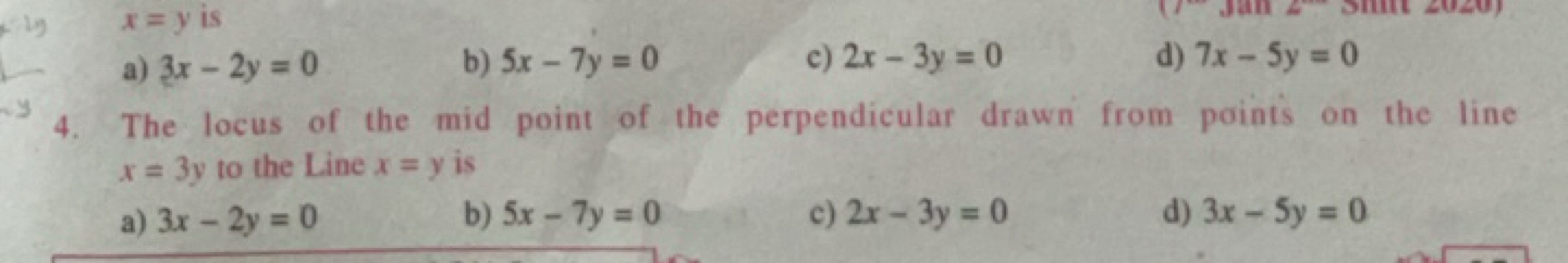 a) 3x−2y=0
b) 5x−7y=0
c) 2x−3y=0
d) 7x−5y=0
4. The locus of the mid po