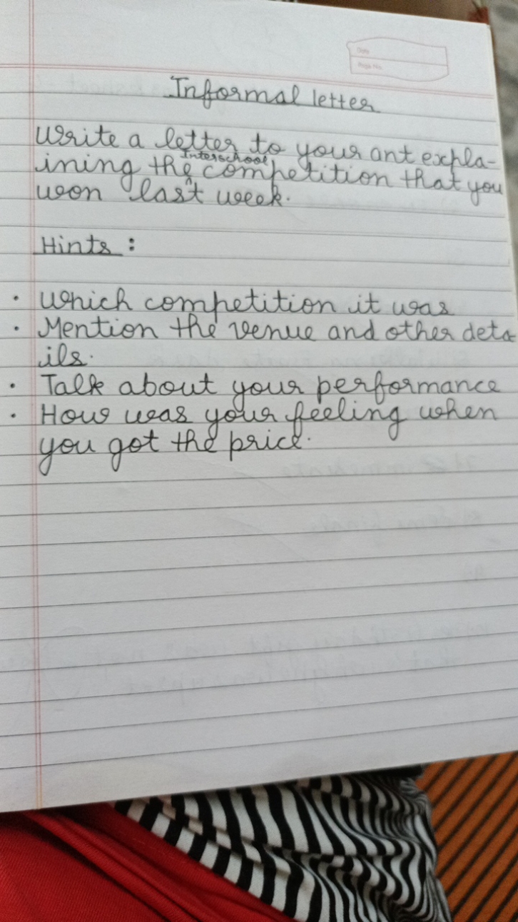 Informal letter
Write a letter to your ant explaincing the competition