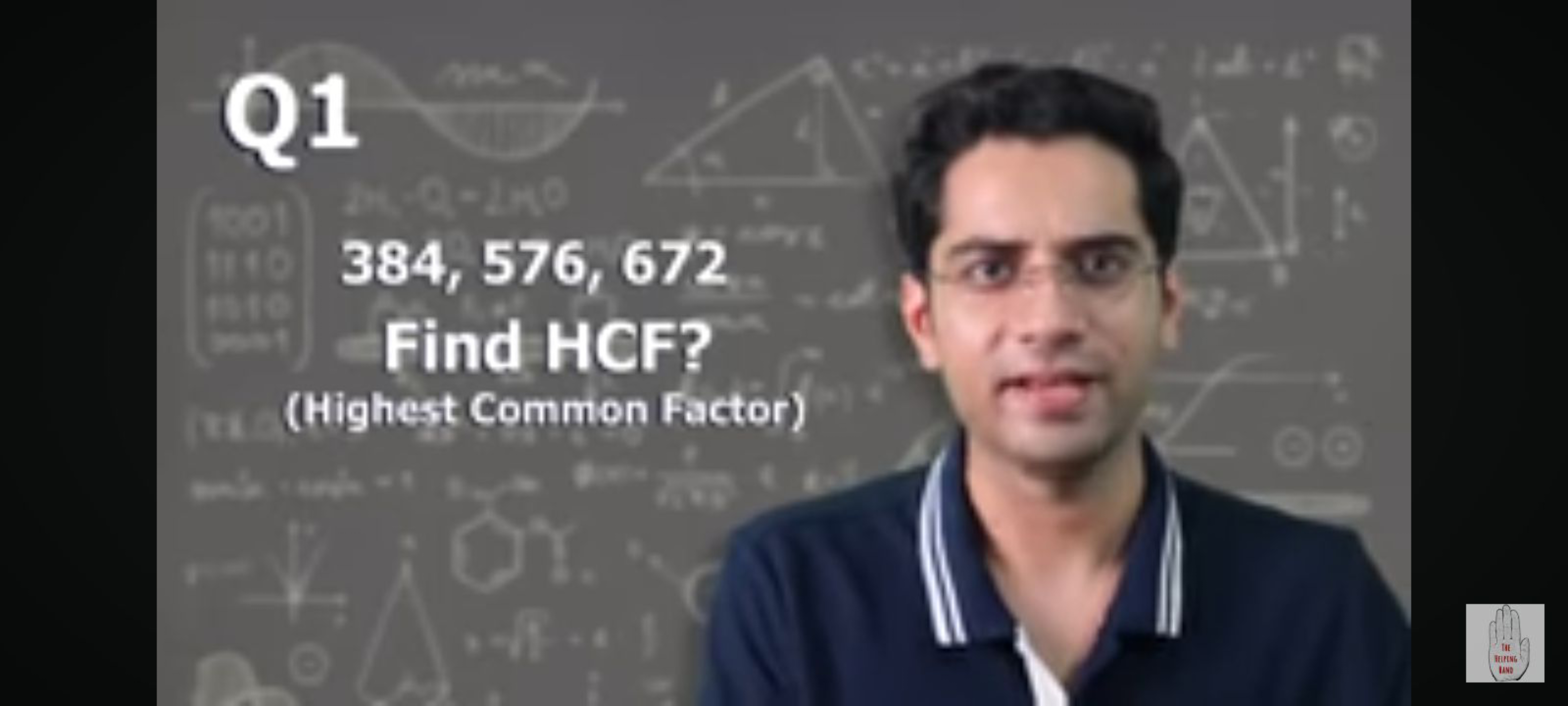 Q1
384,576,672 Find HCF?
(Highest Common Factor)