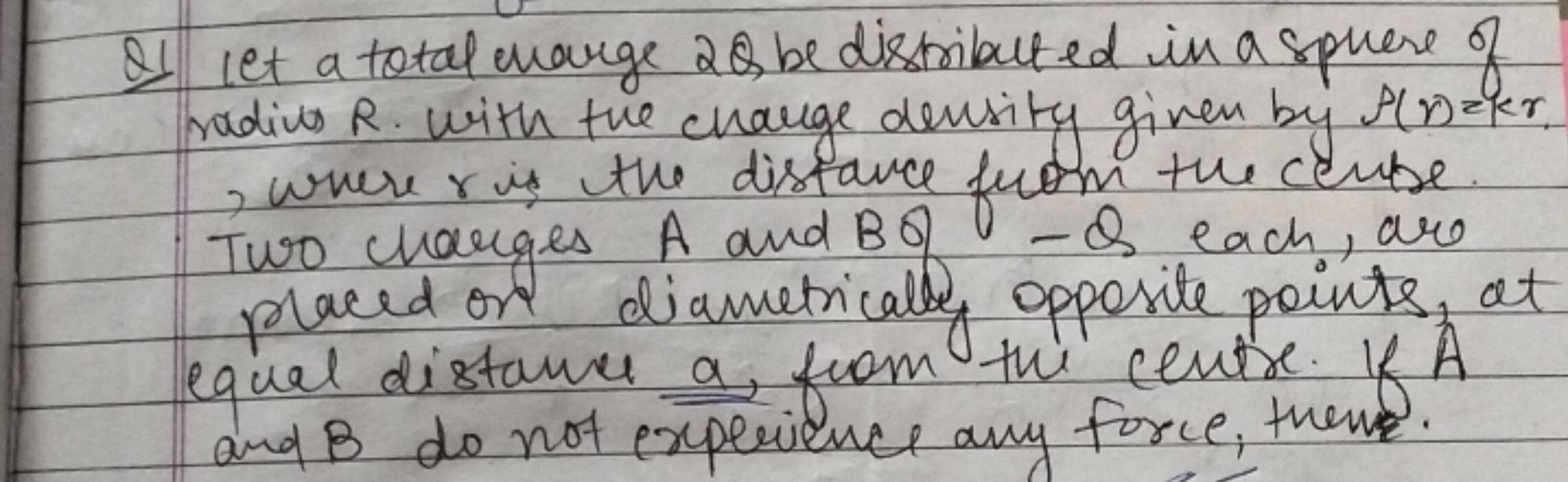 I let a total marge 28, be distributed in a sphere of
radius R. with t