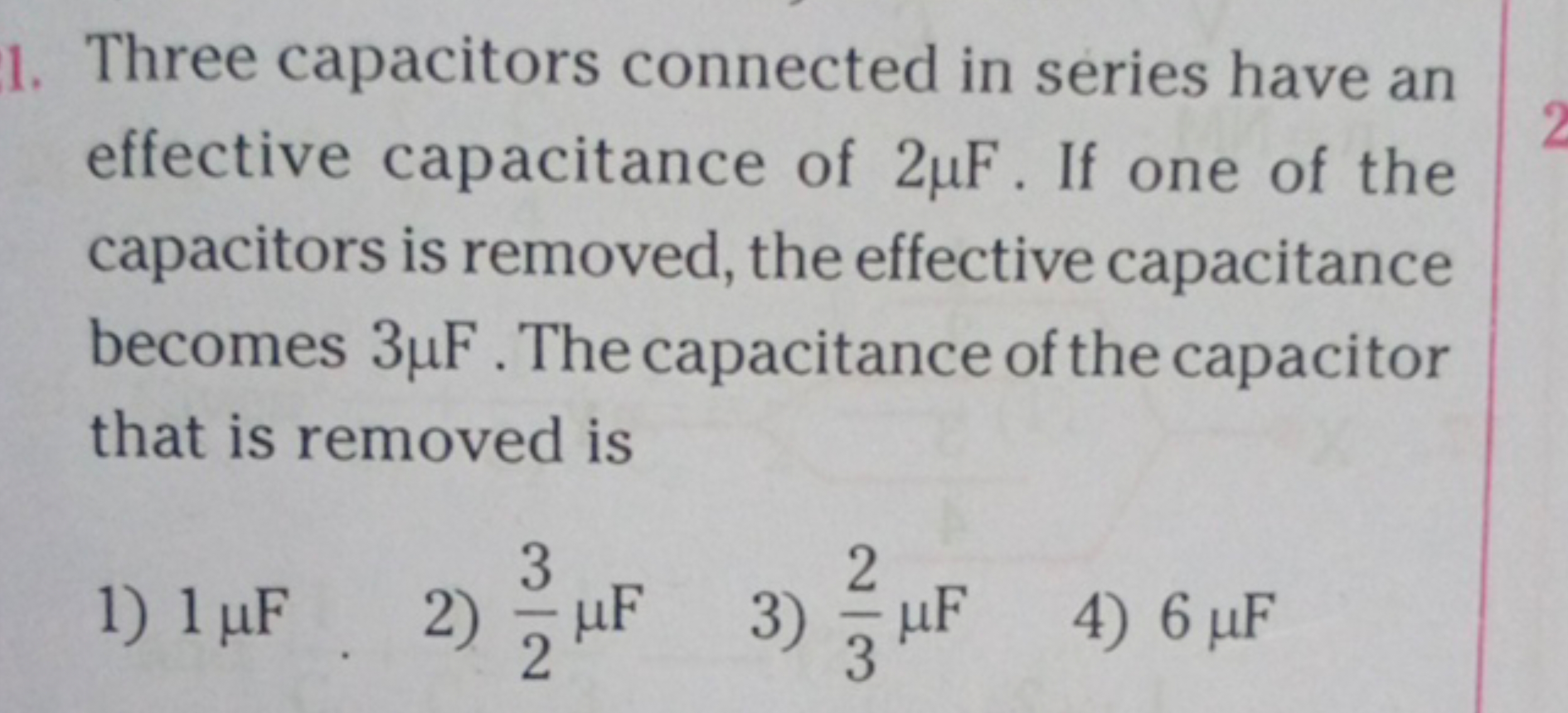 1. Three capacitors connected in series have an effective capacitance 