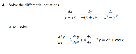 4. Solve the differential equations
y+zxdx​=−(x+zy)dy​=x2−y2dz​.
Also,