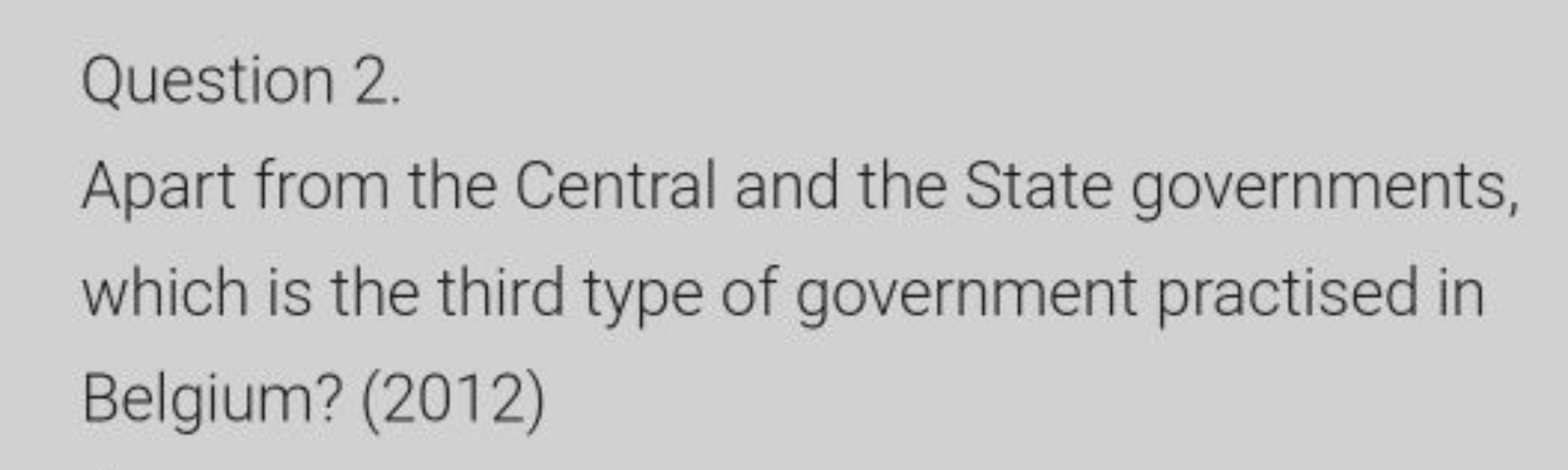 Question 2.
Apart from the Central and the State governments, which is