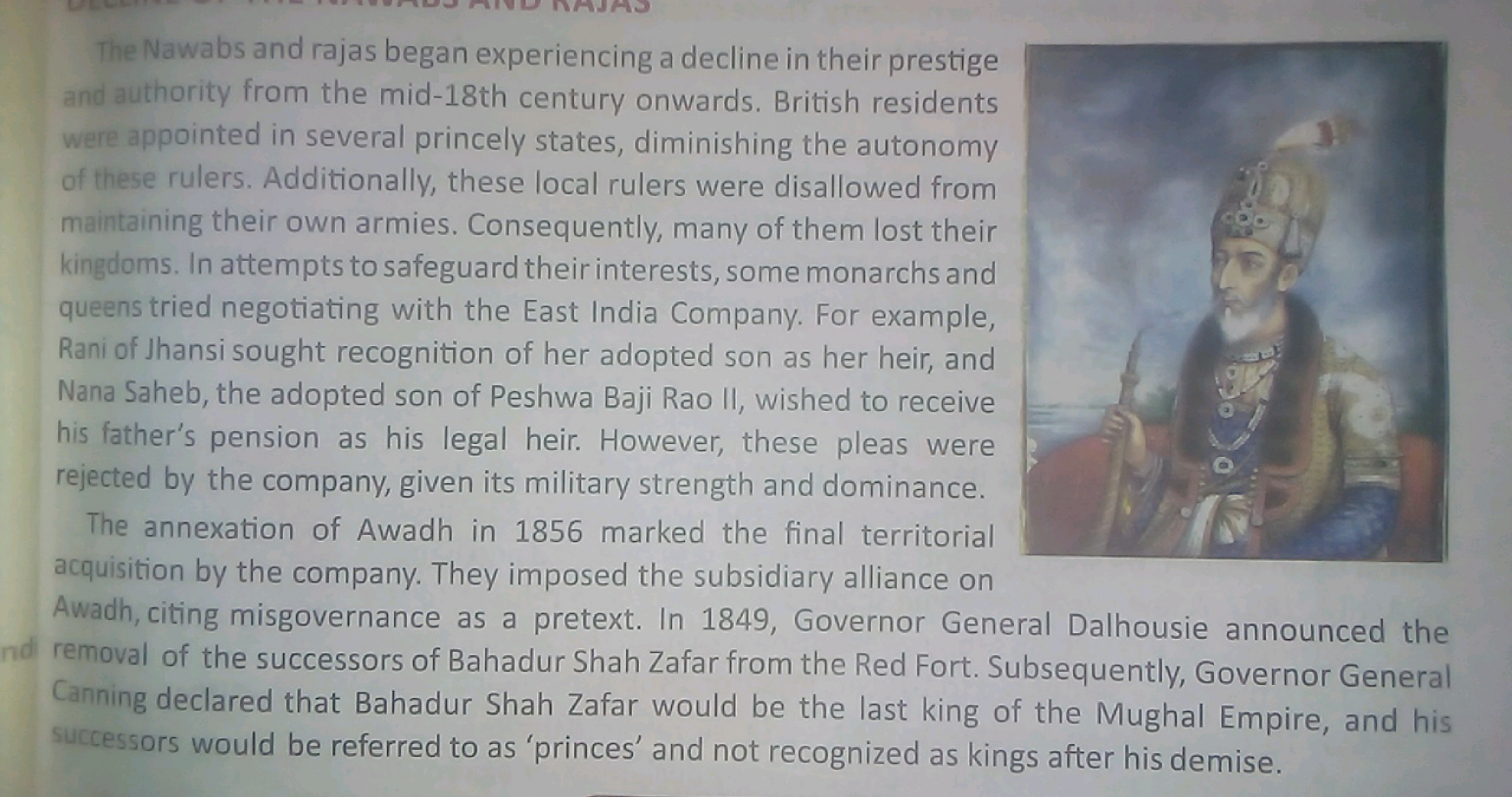 The Nawabs and rajas began experiencing a decline in their prestige an