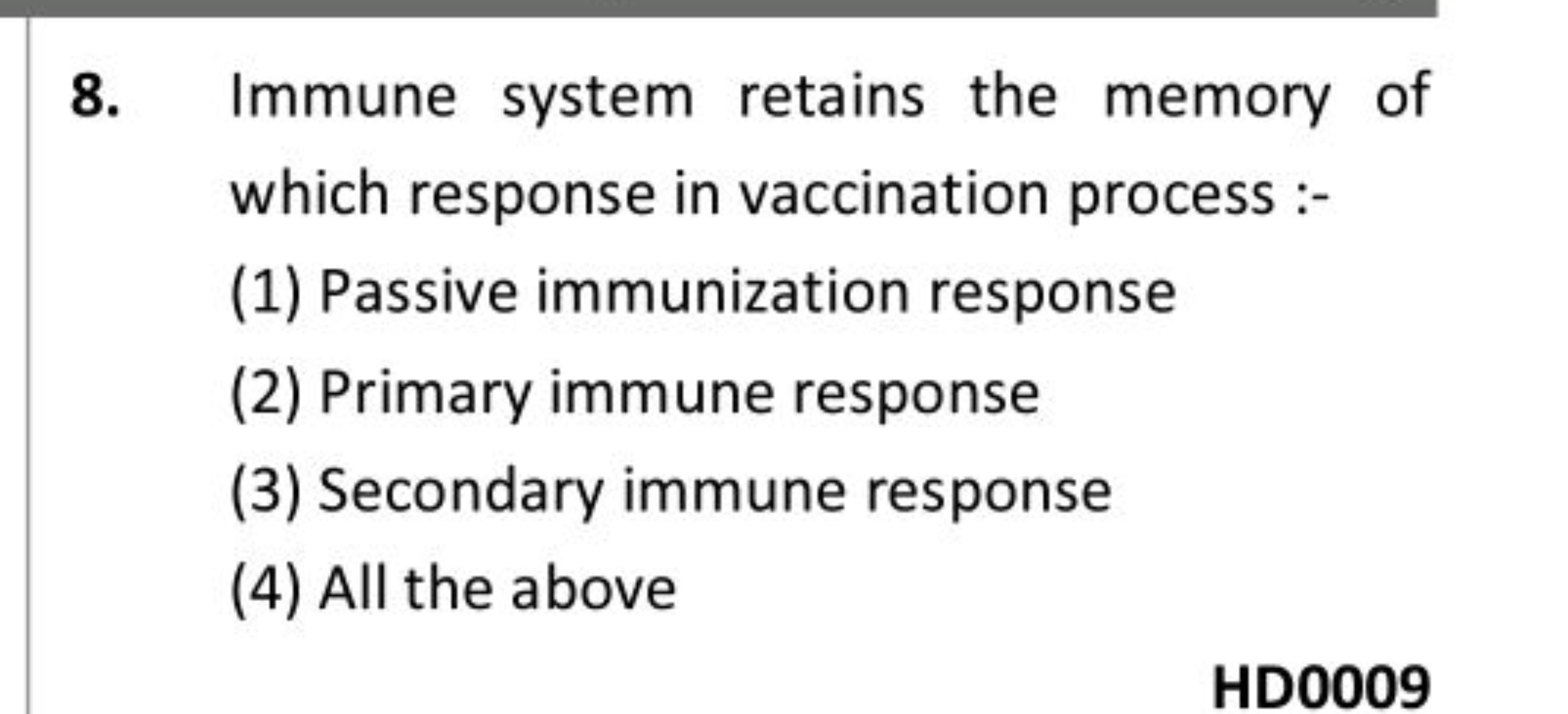 8. Immune system retains the memory of which response in vaccination p