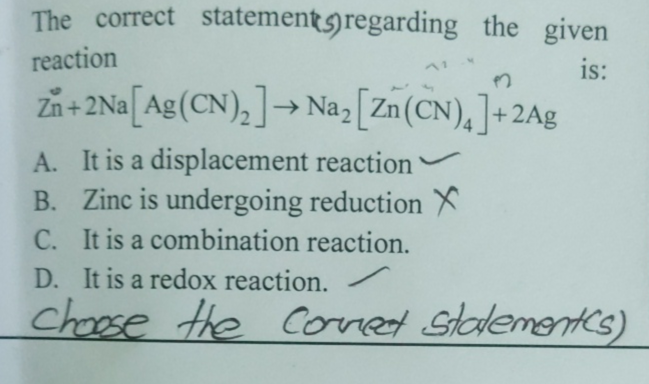 The correct statements) regarding the given reaction
\[
\mathrm { Zn }