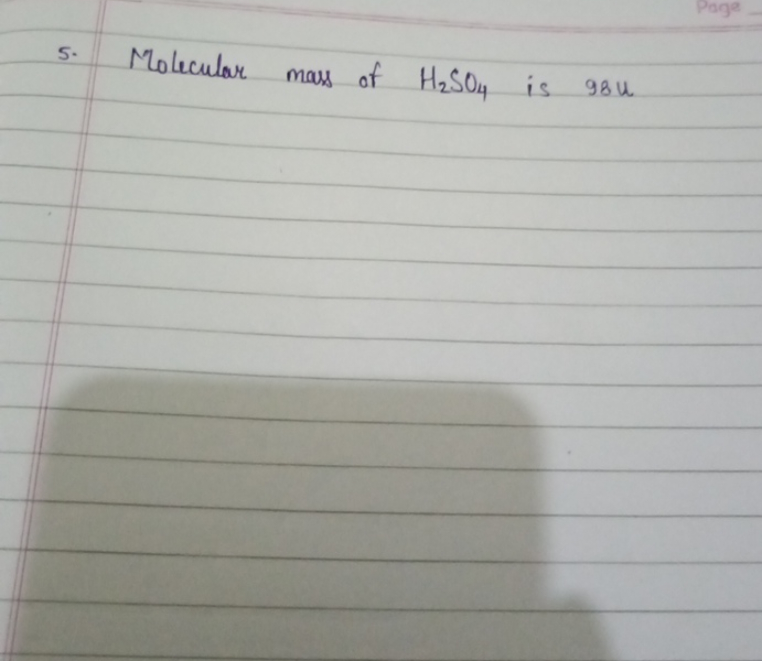 5. Molecular mass of H2​SO4​ is 98u