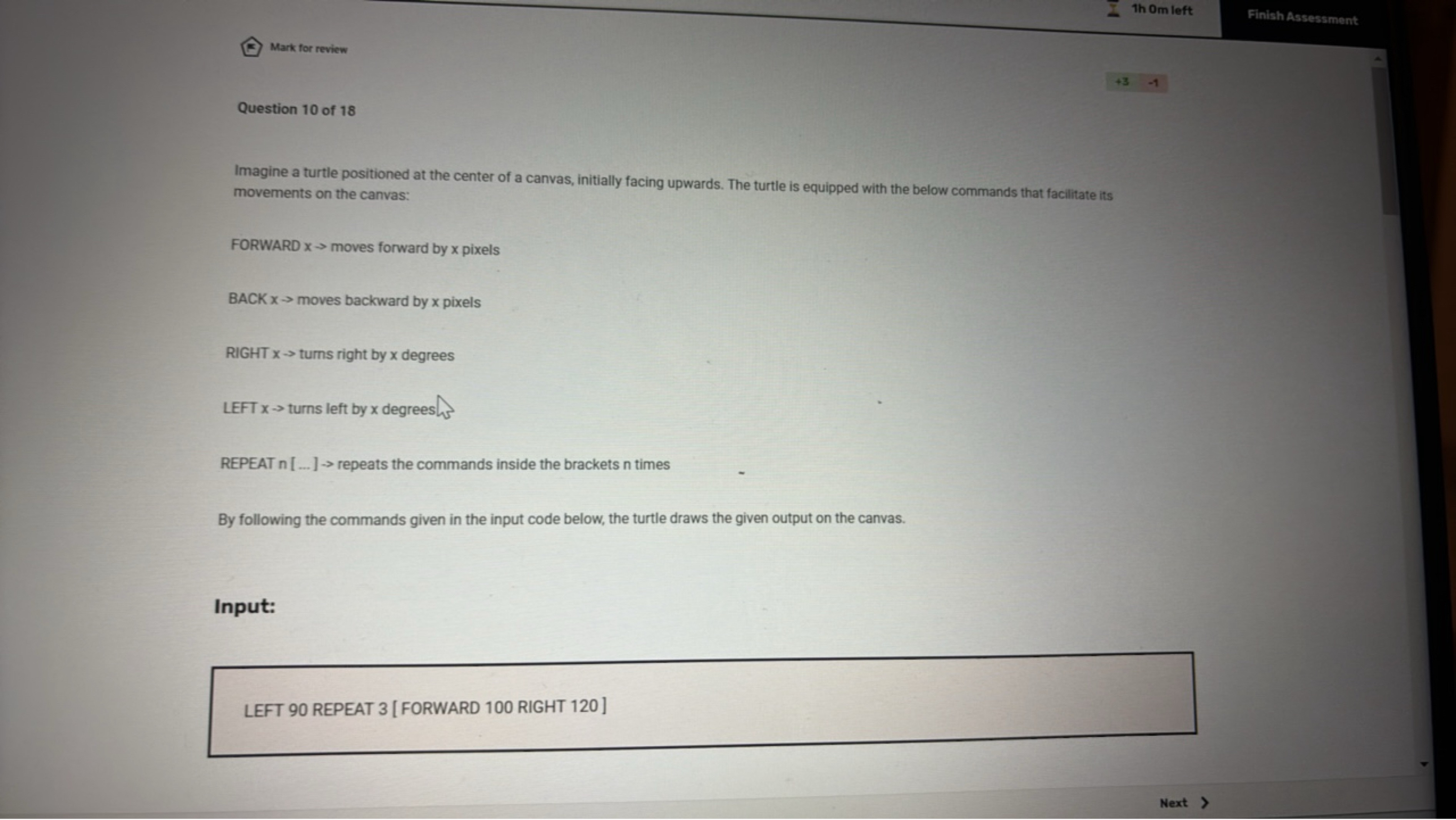 1h Omleft
Mark for review

Question 10 of 18

Imagine a turtle positio