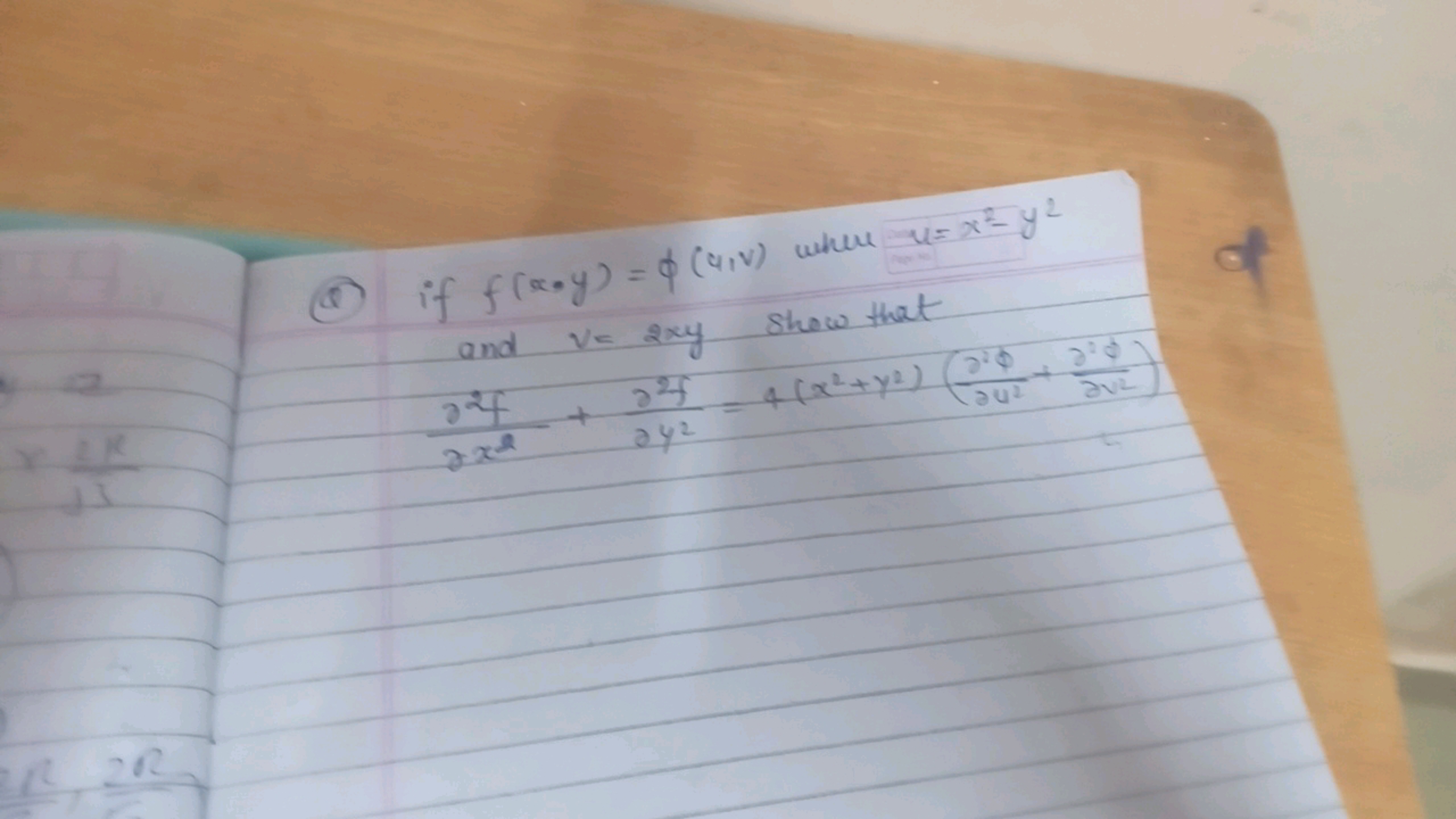 (a) If f(x,y)=ϕ(u,v) where u=x2−y2 and V=2xy show that
∂x2∂2​+∂y2∂2f​=